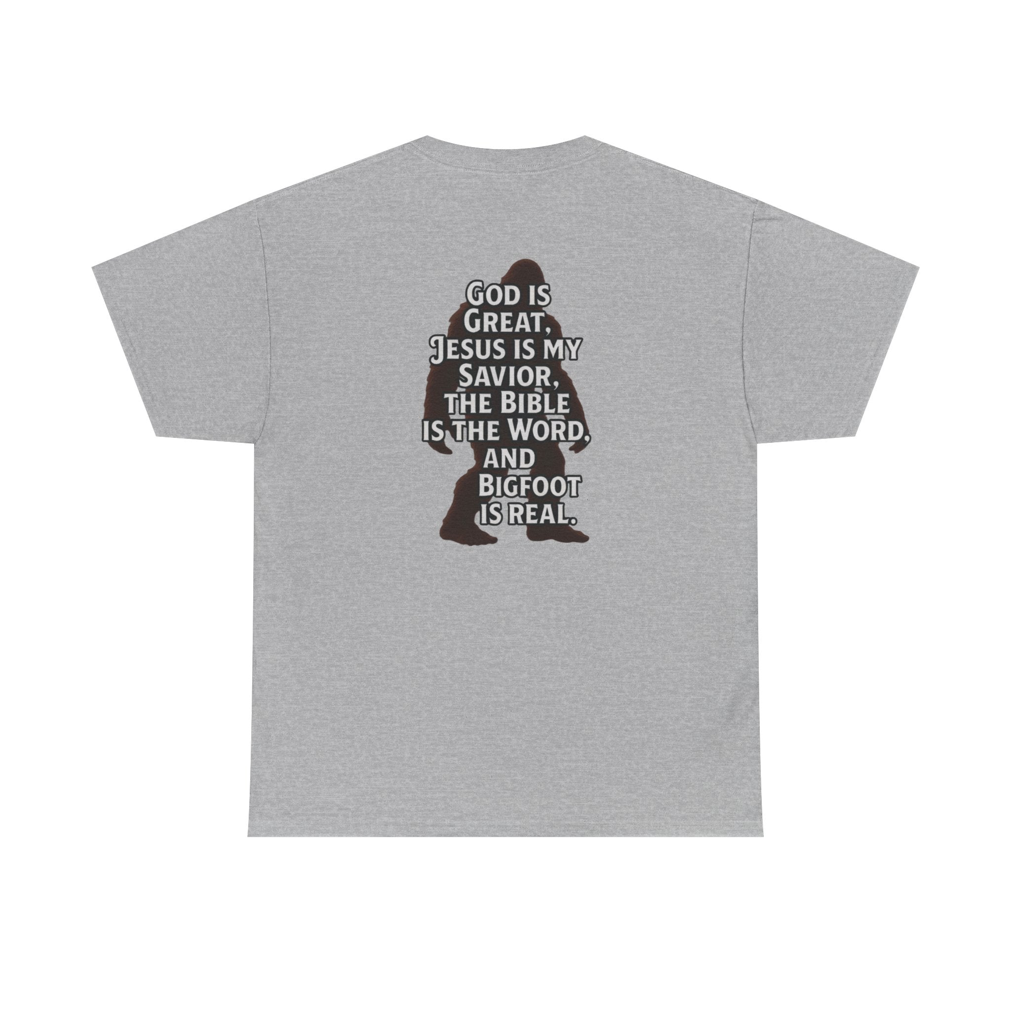 Bigfoot Silhouette Tee — "God is Great, Jesus is My Savior... and Bigfoot is Real" Christian Sasquatch T-Shirt