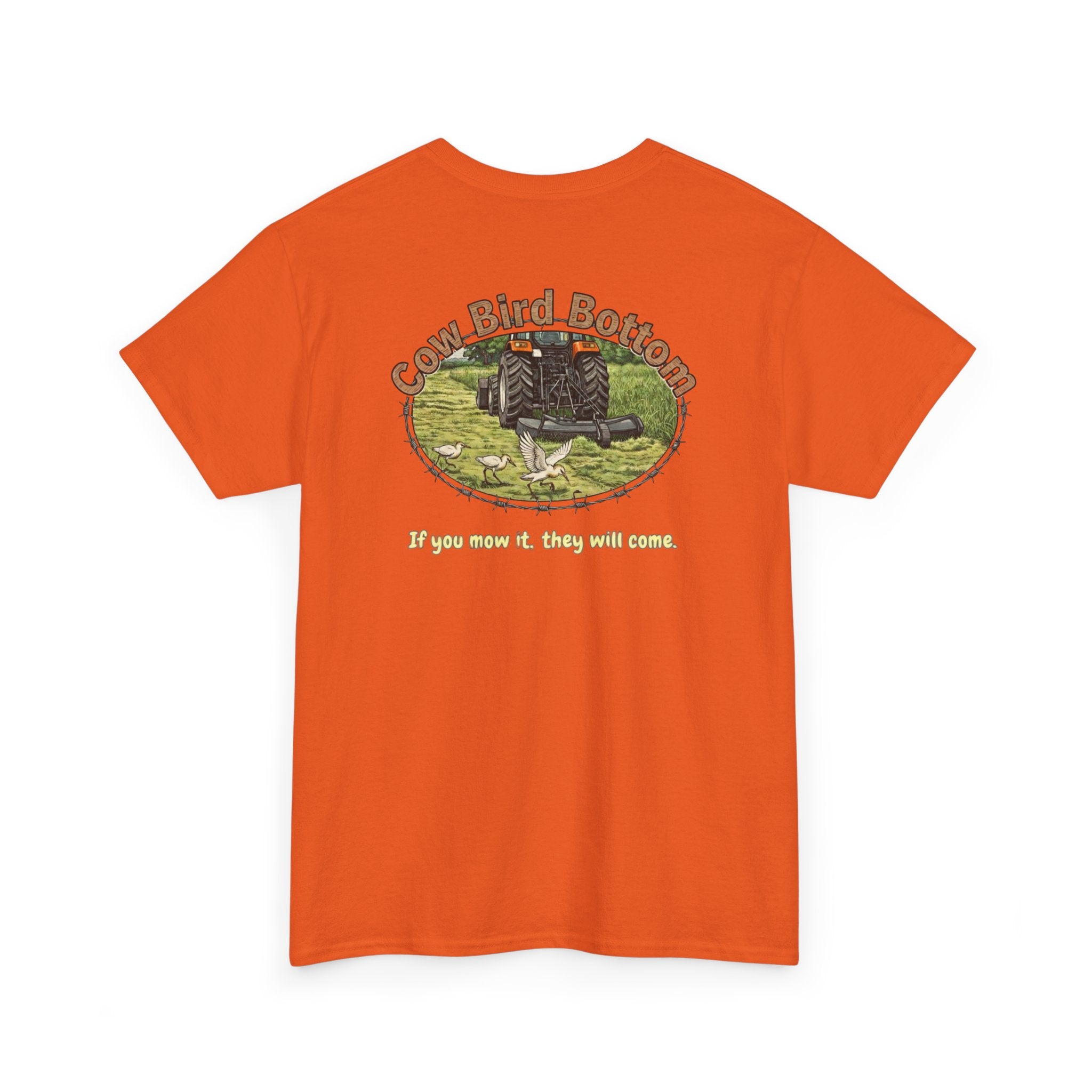 T-Shirt — Cow Bird Bottom tee orange tractor("If you mow it, they will come")