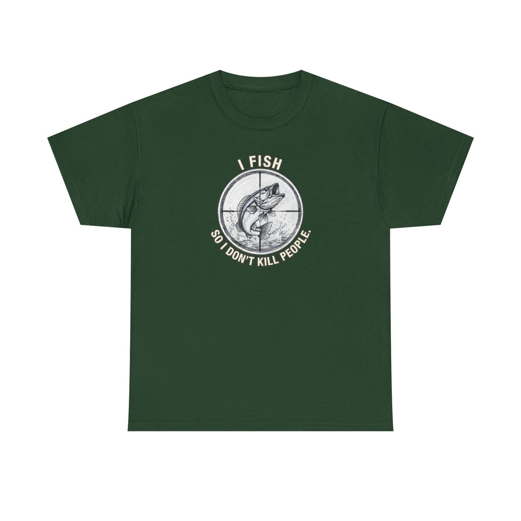 Fishing Graphic Tee — “I Fish So I Don’t Kill People” Cotton T-Shirt