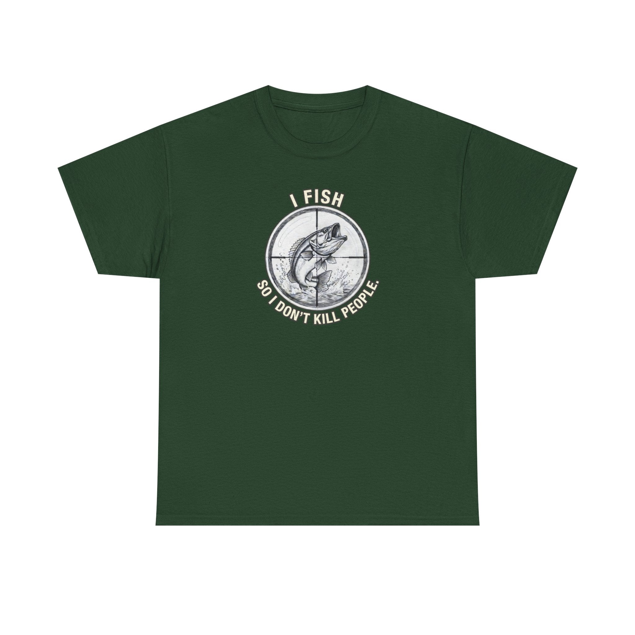Fishing Graphic Tee — “I Fish So I Don’t Kill People” Cotton T-Shirt