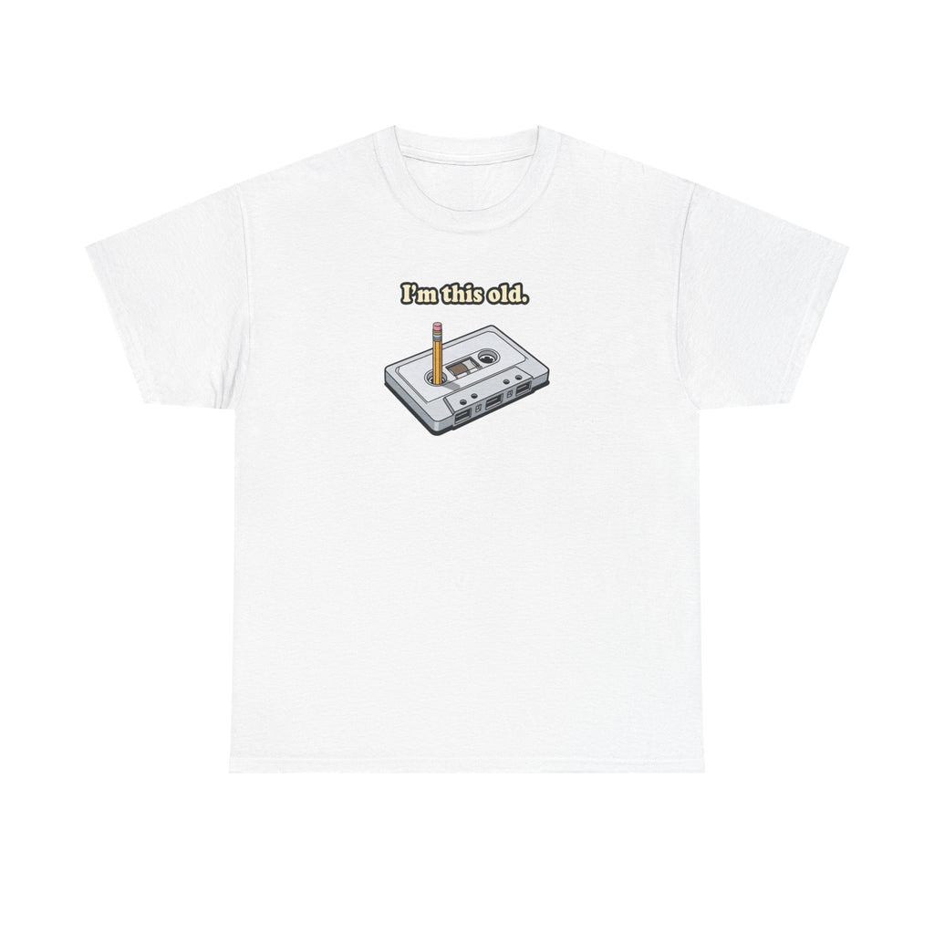 Retro Cassette Tee — "I’m this old" Vintage Music T-Shirt