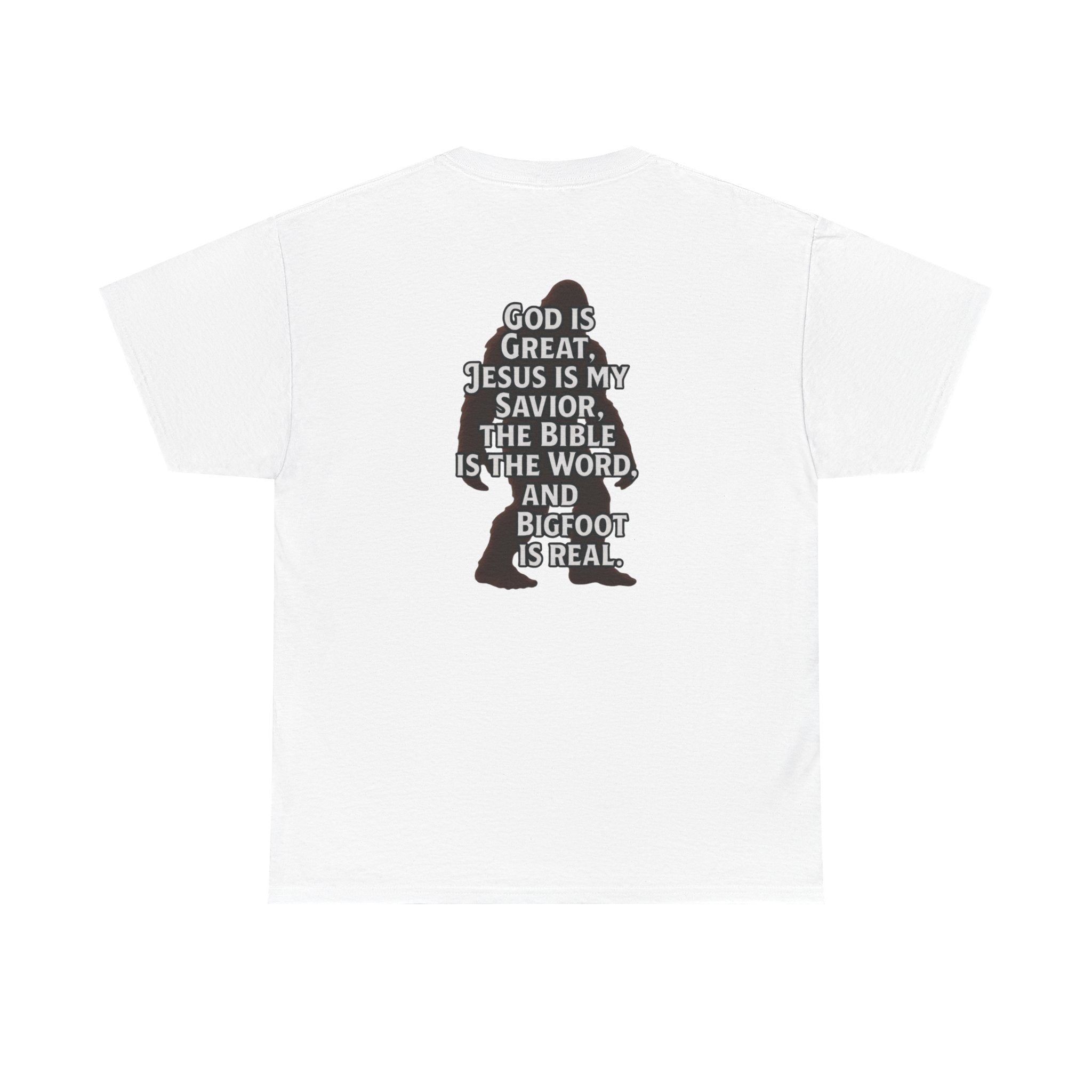 Bigfoot Silhouette Tee — "God is Great, Jesus is My Savior... and Bigfoot is Real" Christian Sasquatch T-Shirt