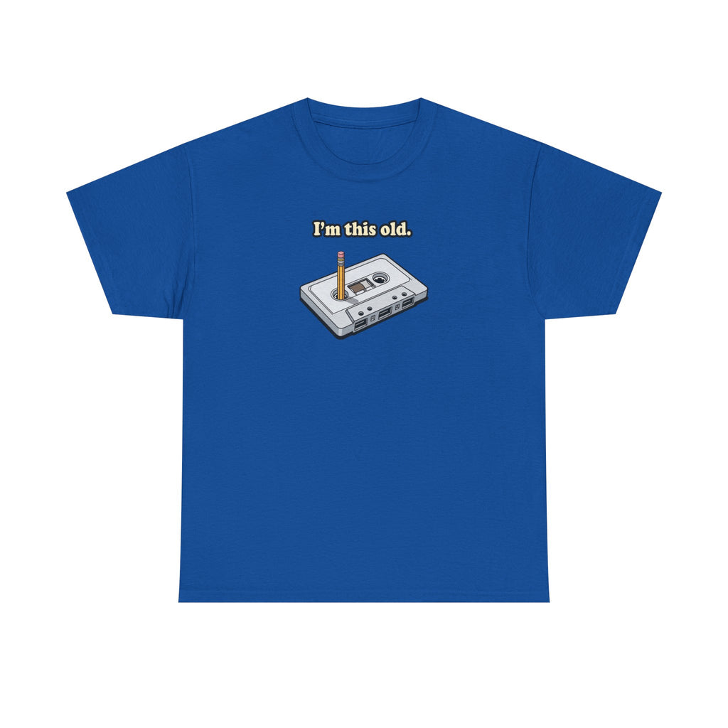 Retro Cassette Tee — "I’m this old" Vintage Music T-Shirt
