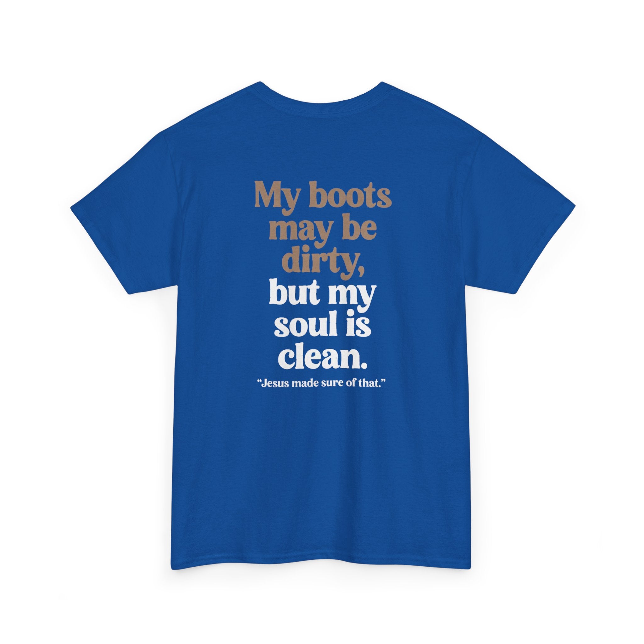 Christian Cowboy T‑Shirt — “My boots may be dirty but my soul is clean” Tee