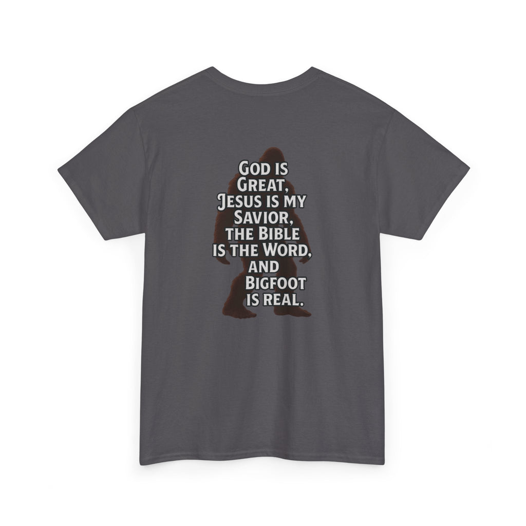 Bigfoot Silhouette Tee — "God is Great, Jesus is My Savior... and Bigfoot is Real" Christian Sasquatch T-Shirt