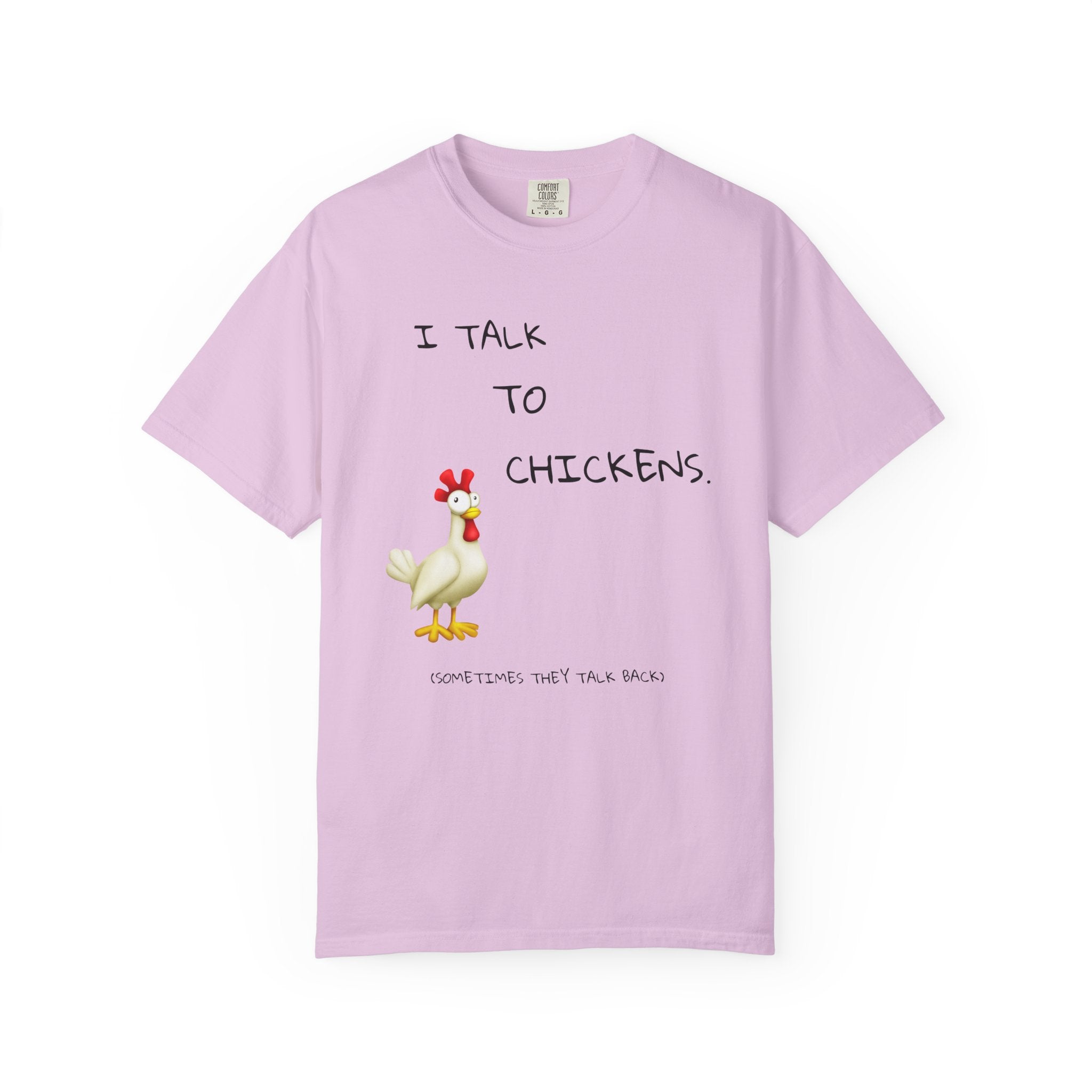 I Talk to Chickens T-Shirt — Funny Chicken Lover Tee