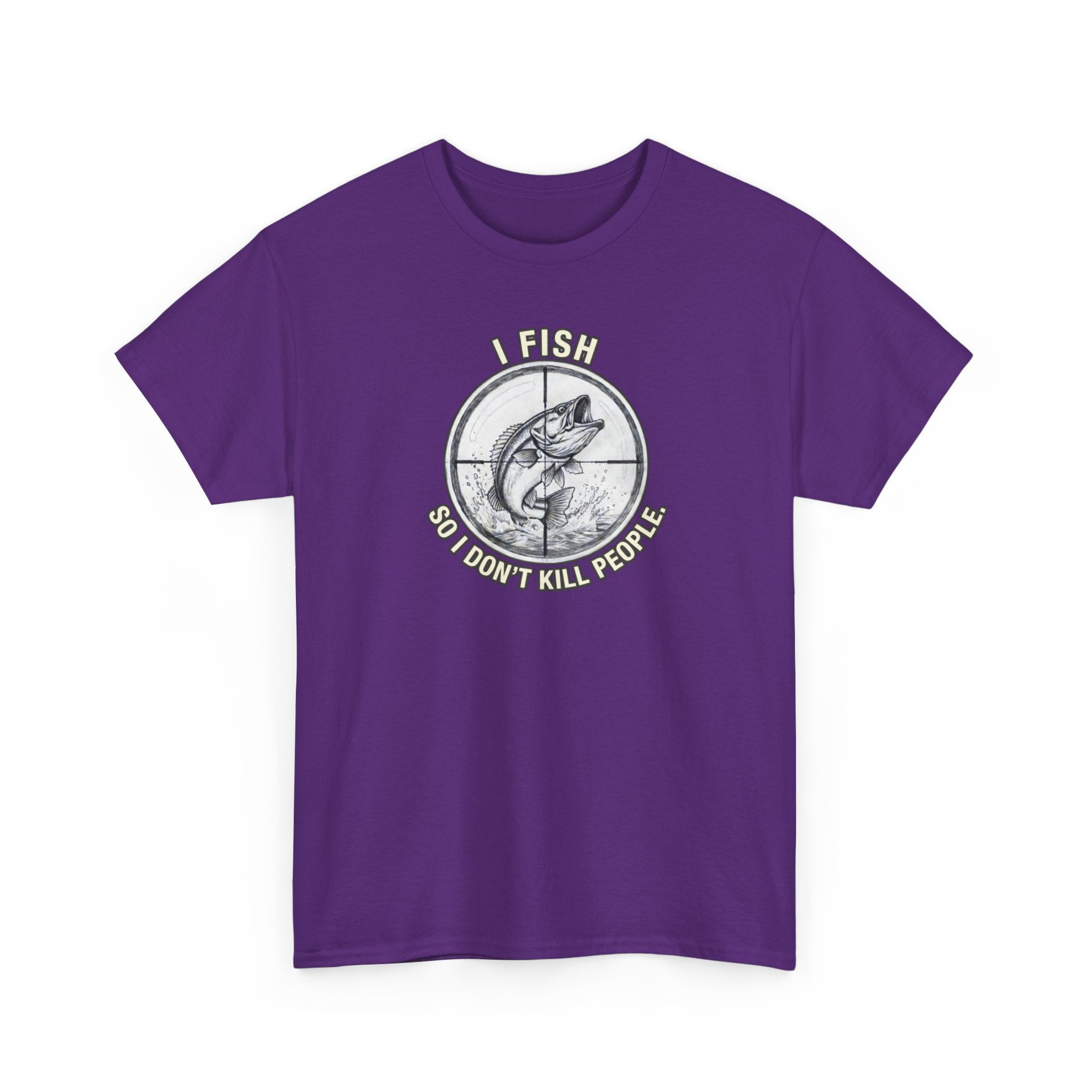 Fishing Graphic Tee — “I Fish So I Don’t Kill People” Cotton T-Shirt