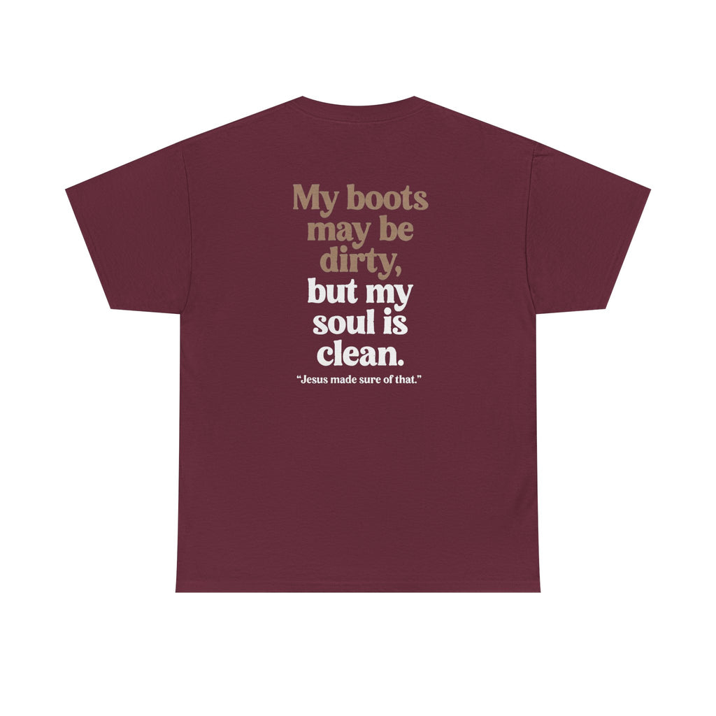 Christian Cowboy T‑Shirt — “My boots may be dirty but my soul is clean” Tee