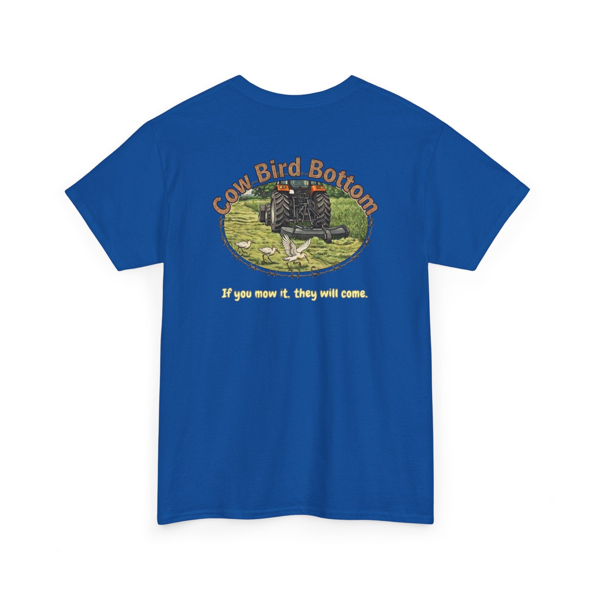 T-Shirt — Cow Bird Bottom tee orange tractor("If you mow it, they will come")