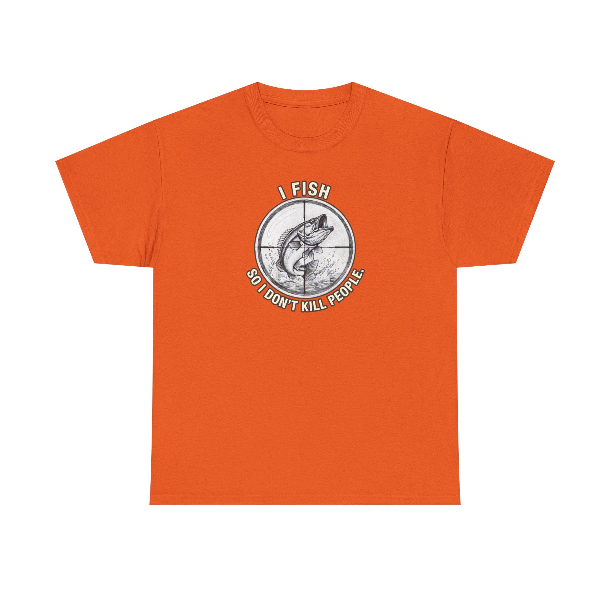 Fishing Graphic Tee — “I Fish So I Don’t Kill People” Cotton T-Shirt