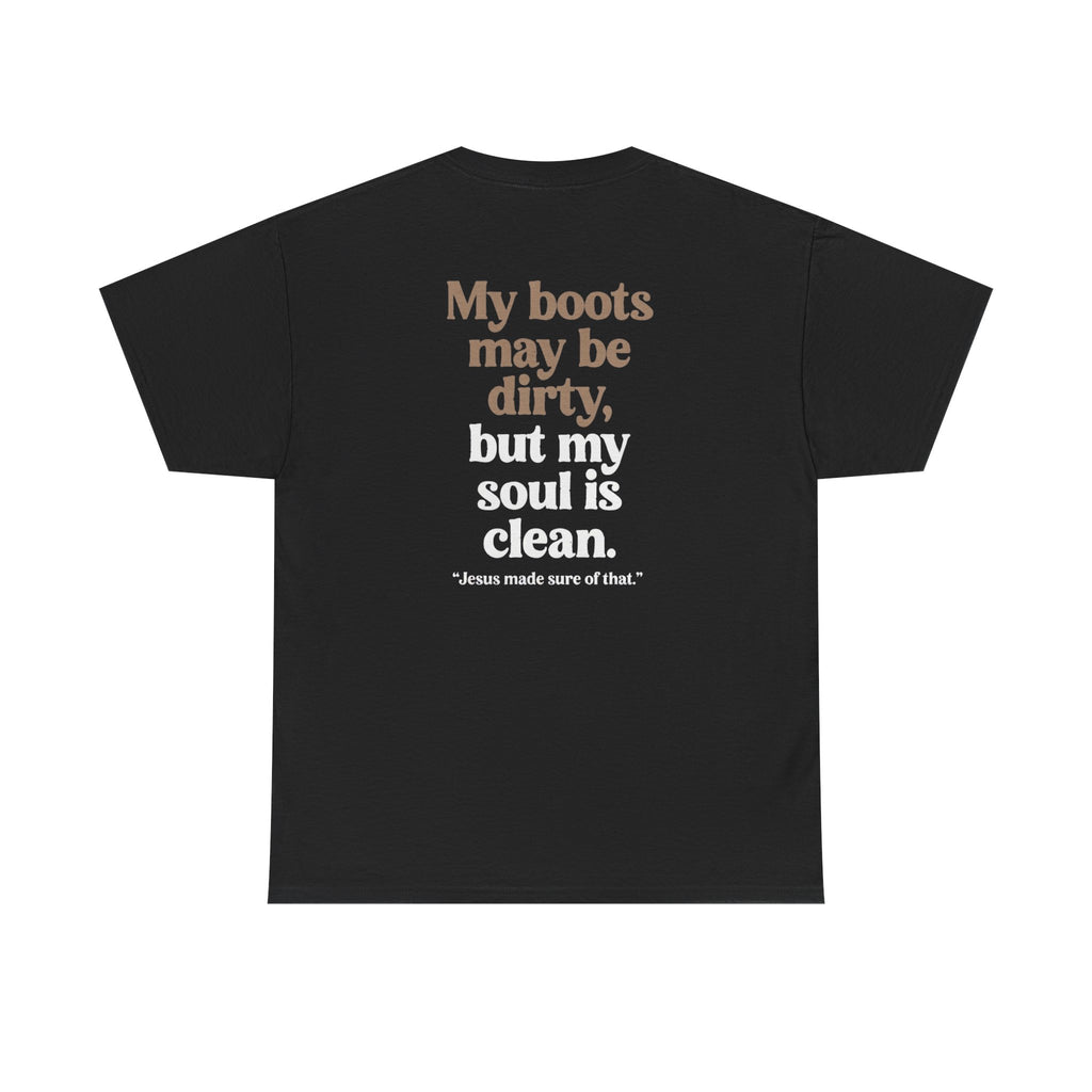 Christian Cowboy T‑Shirt — “My boots may be dirty but my soul is clean” Tee