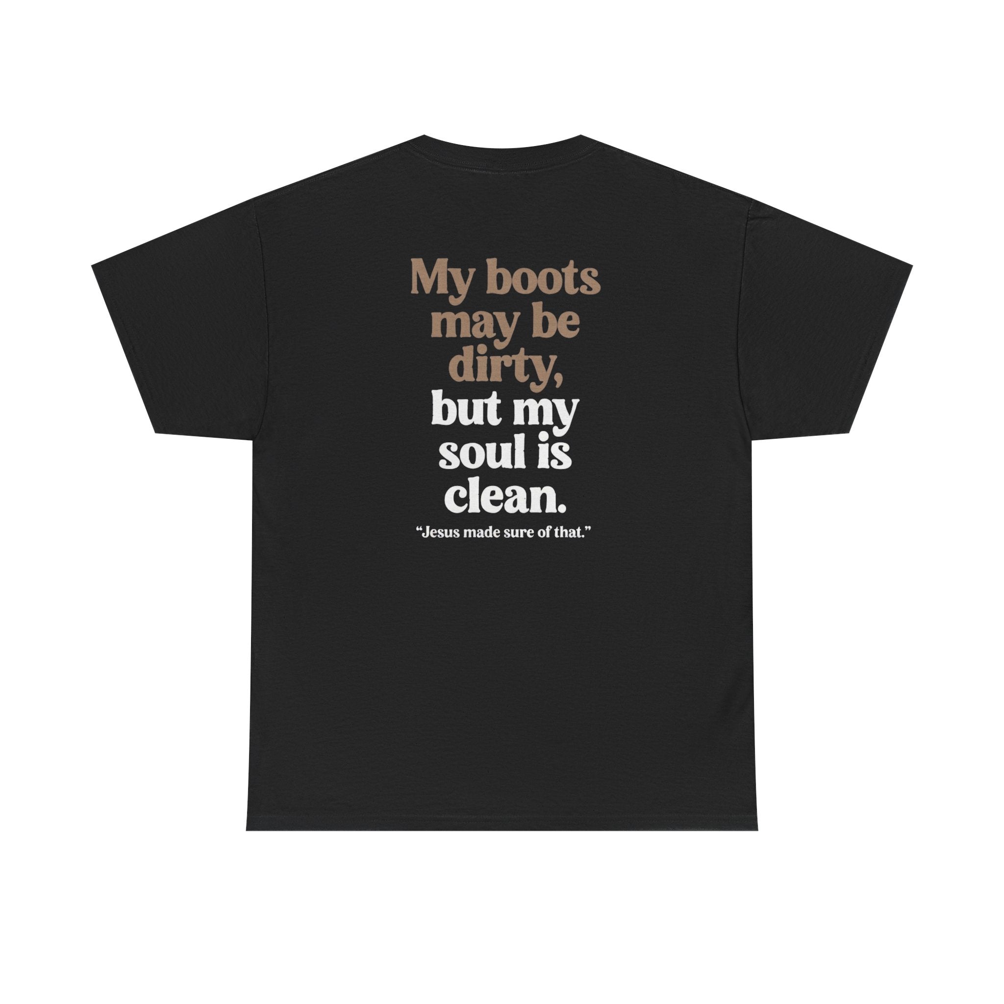 Christian Cowboy T‑Shirt — “My boots may be dirty but my soul is clean” Tee