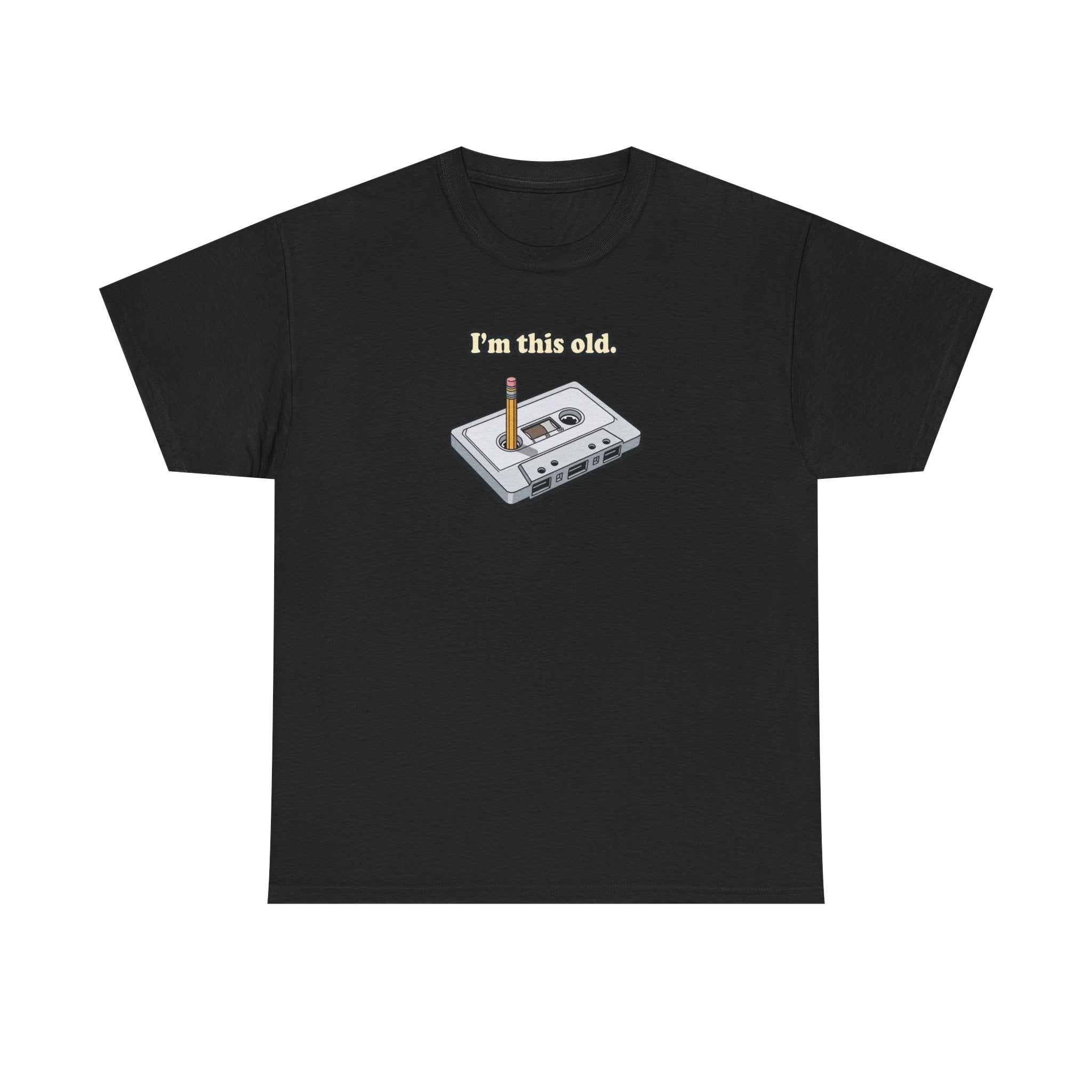Retro Cassette Tee — "I’m this old" Vintage Music T-Shirt