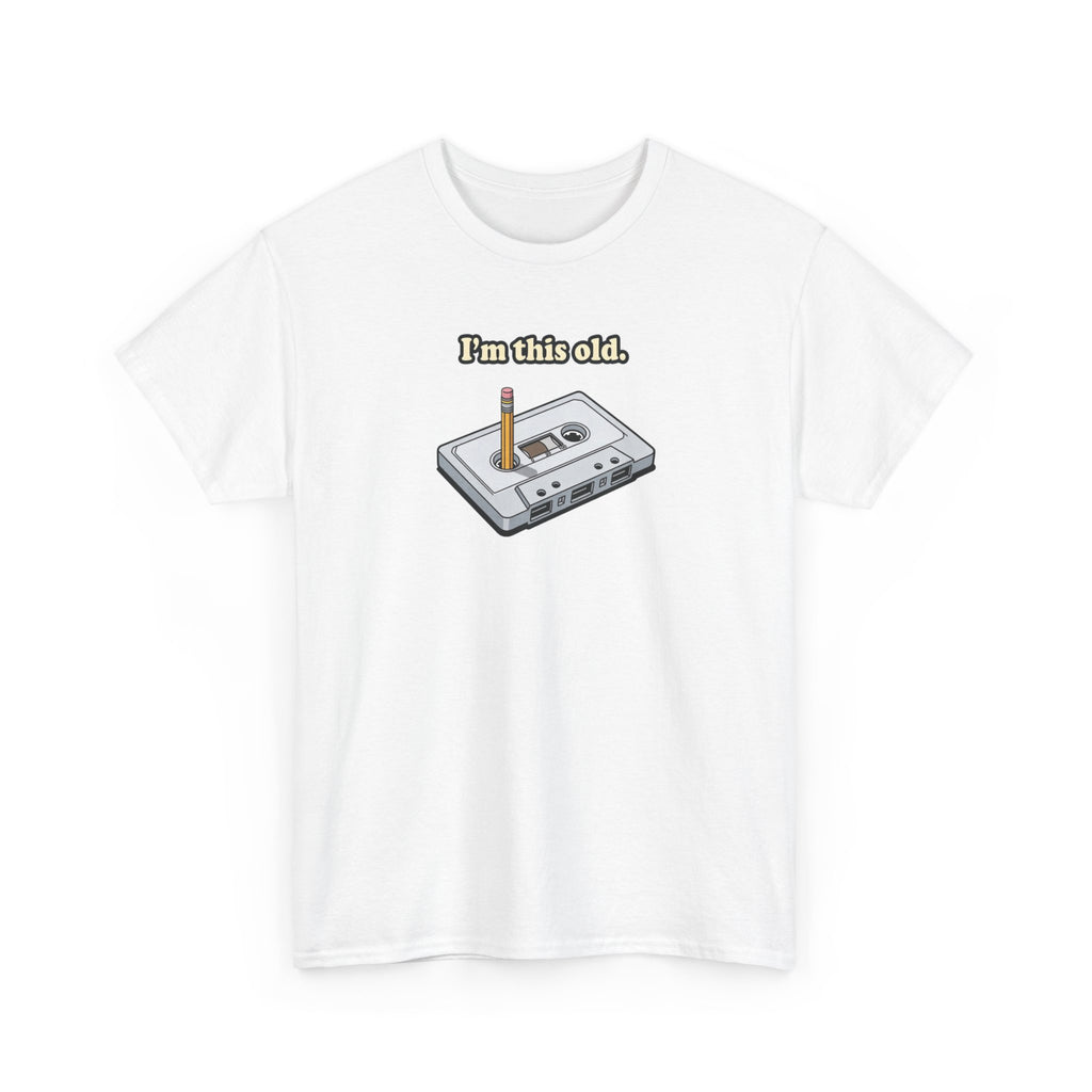 Retro Cassette Tee — "I’m this old" Vintage Music T-Shirt