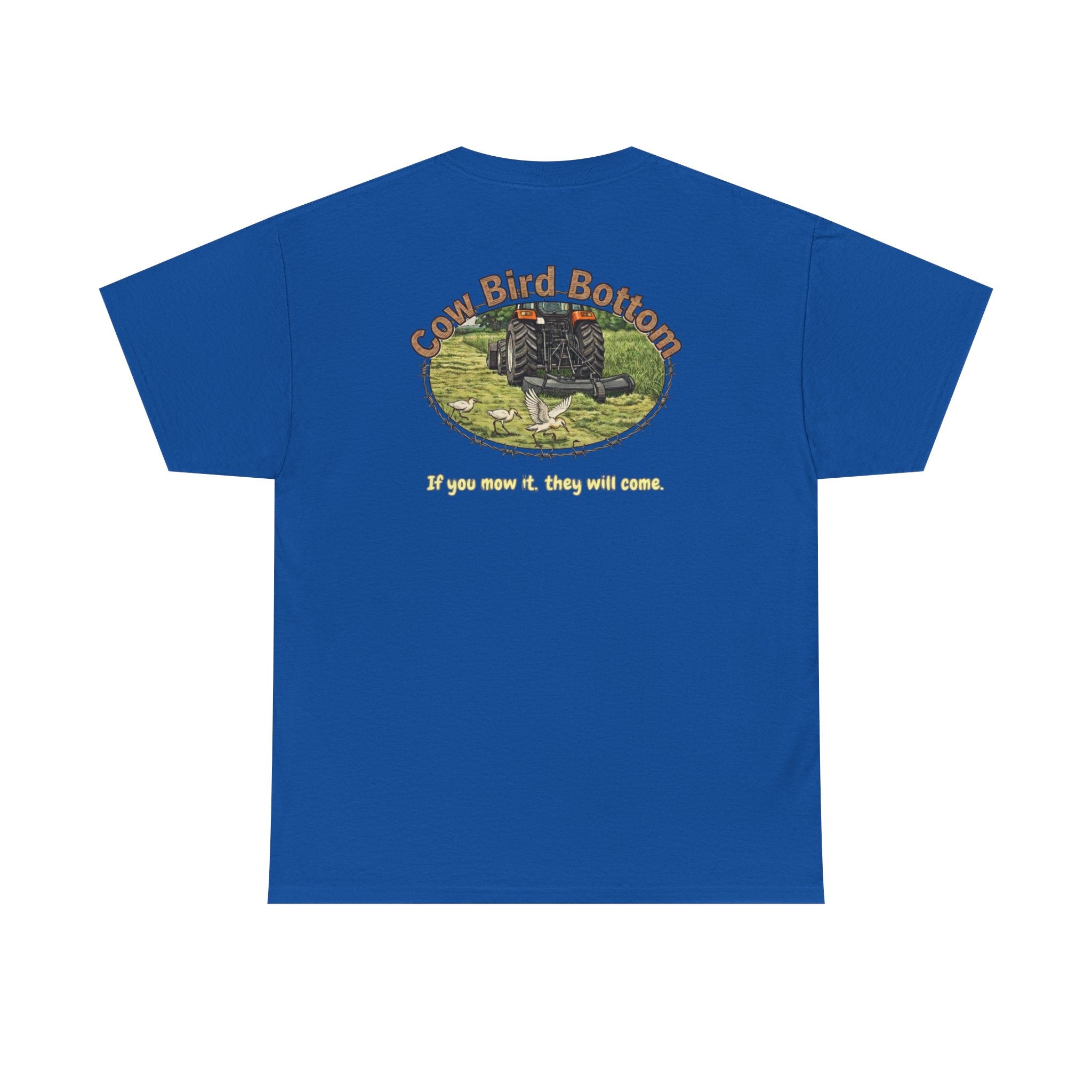 T-Shirt — Cow Bird Bottom tee orange tractor("If you mow it, they will come")
