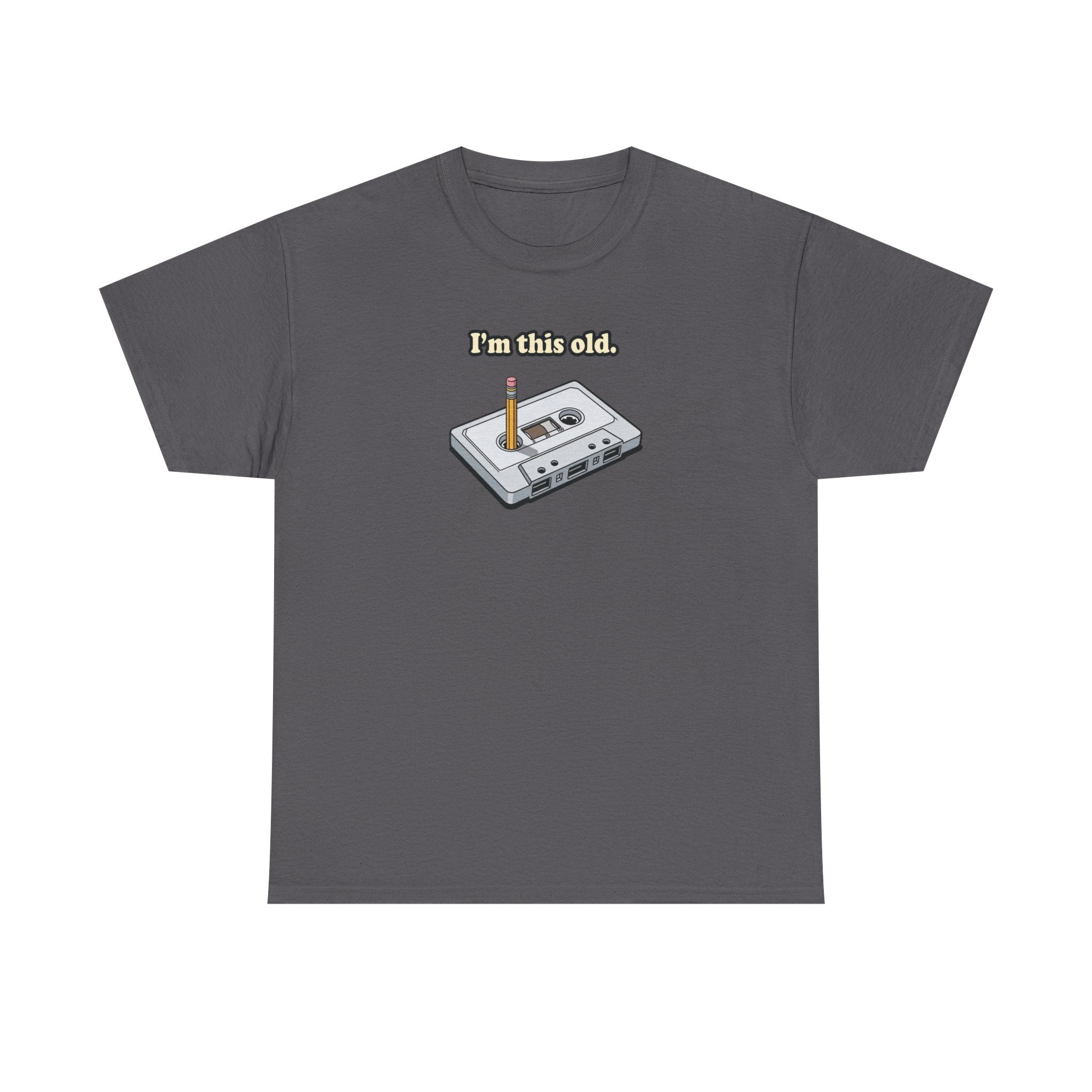 Retro Cassette Tee — "I’m this old" Vintage Music T-Shirt