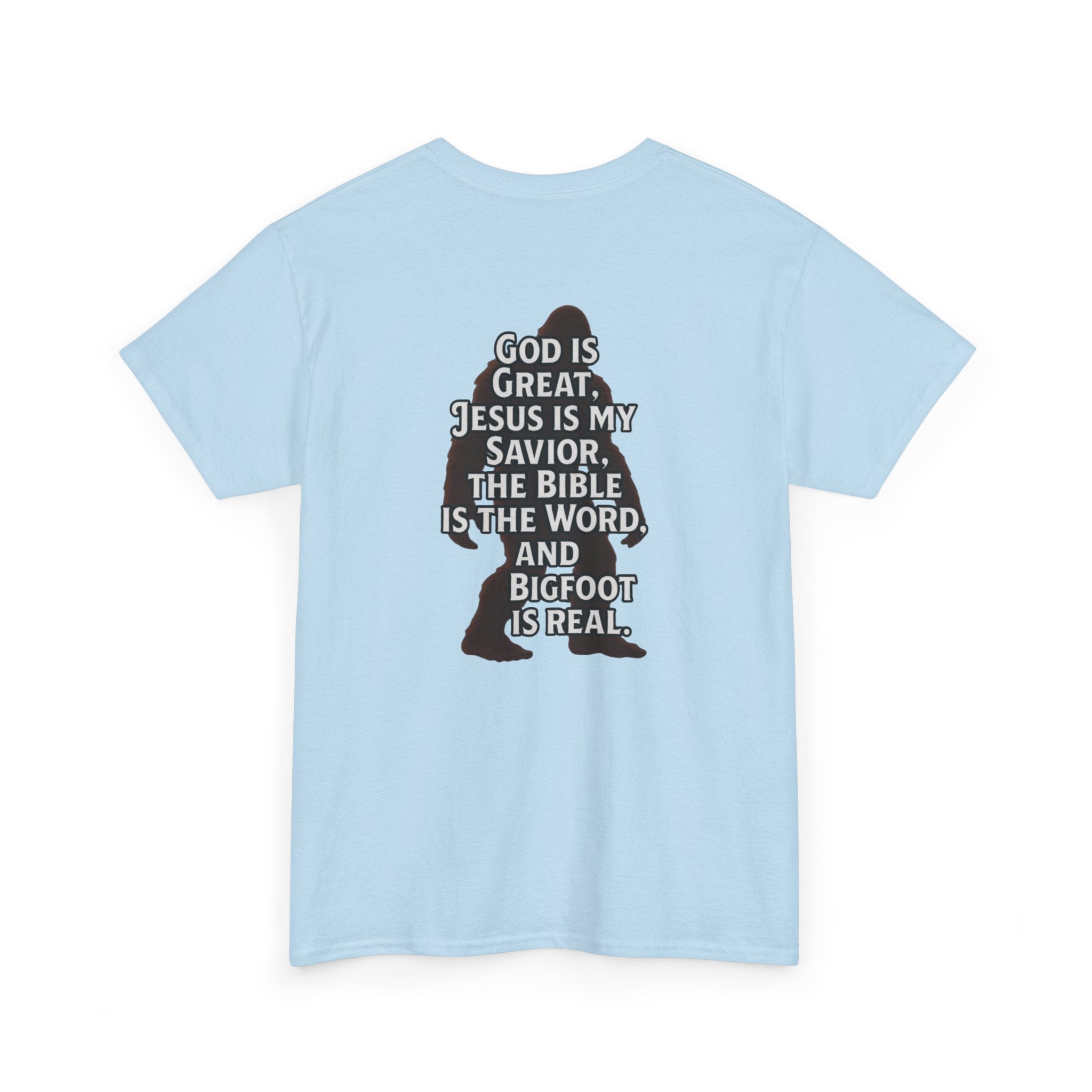 Bigfoot Silhouette Tee — "God is Great, Jesus is My Savior... and Bigfoot is Real" Christian Sasquatch T-Shirt