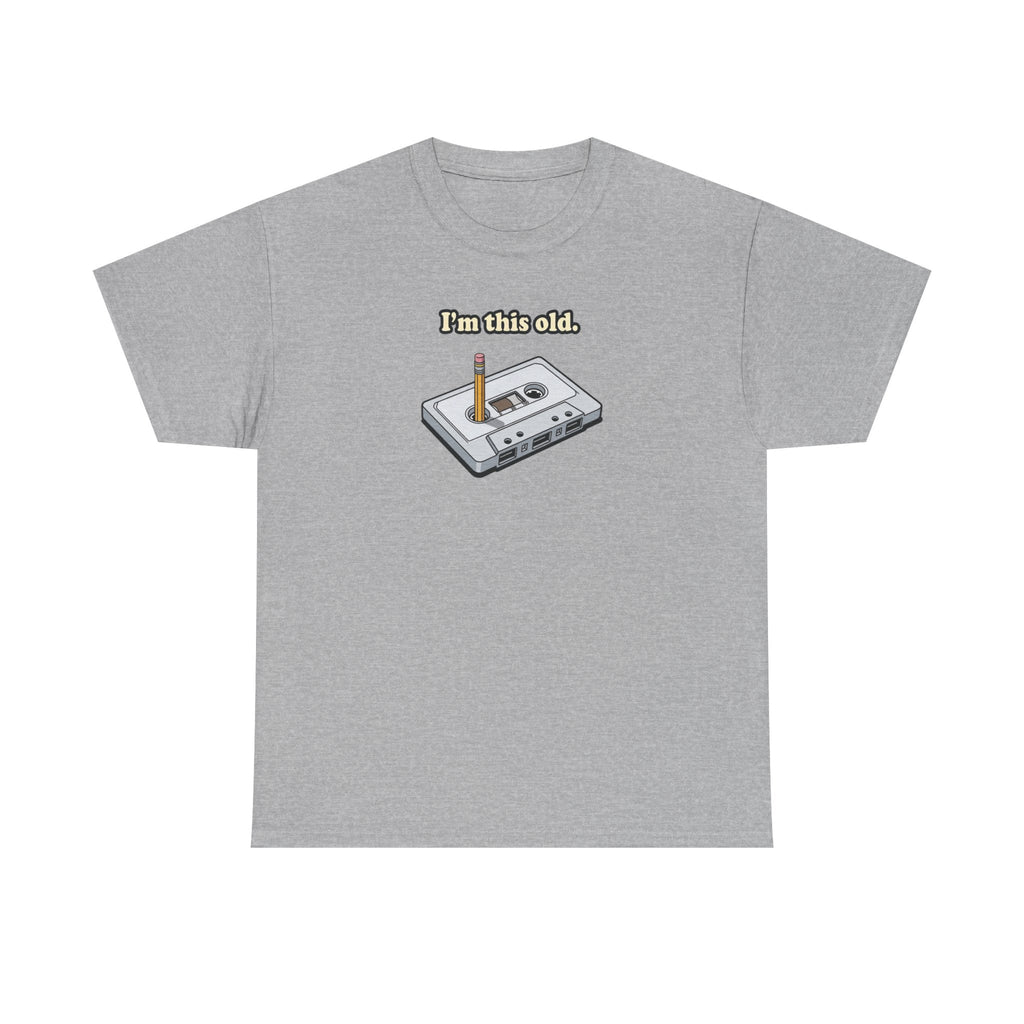 Retro Cassette Tee — "I’m this old" Vintage Music T-Shirt
