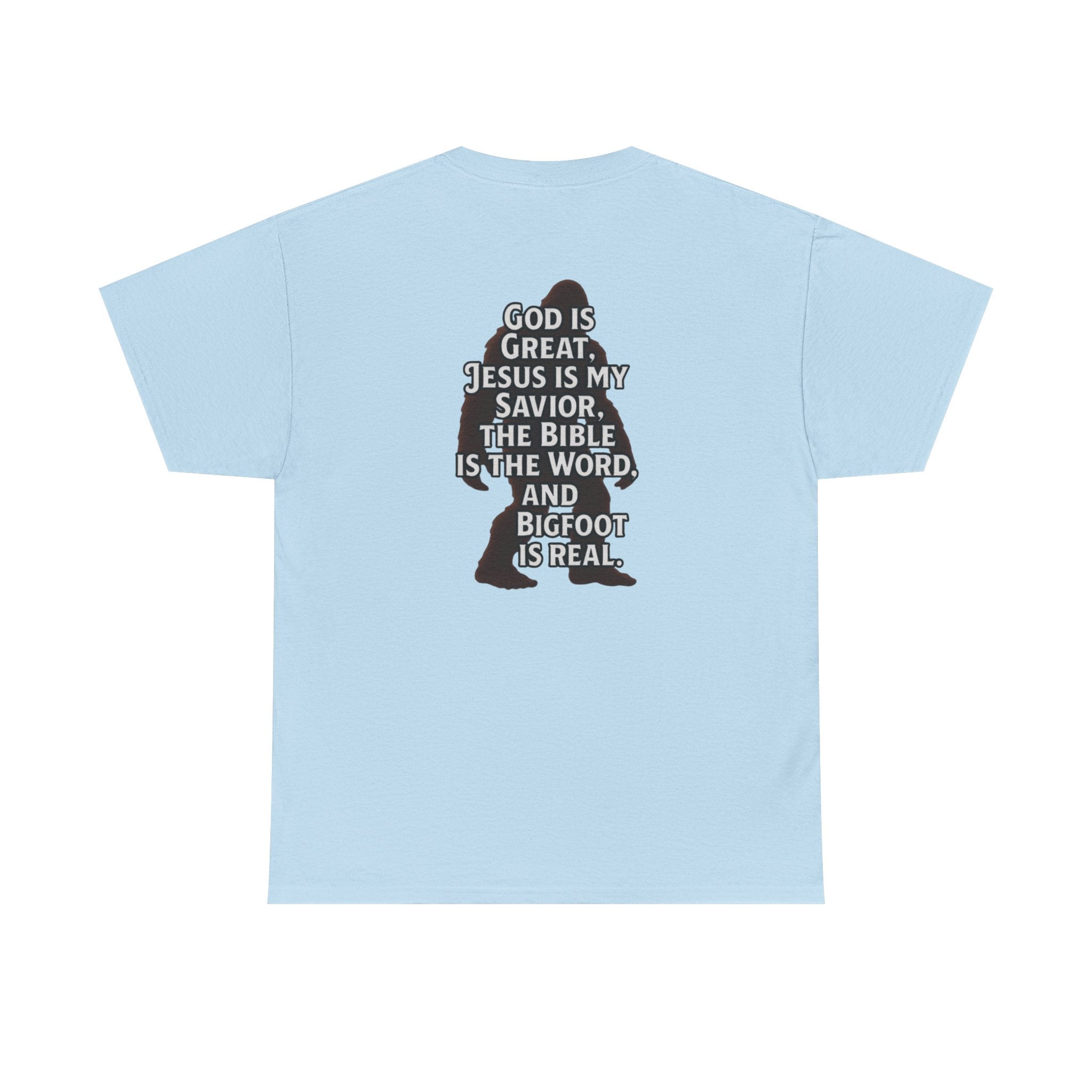Bigfoot Silhouette Tee — "God is Great, Jesus is My Savior... and Bigfoot is Real" Christian Sasquatch T-Shirt