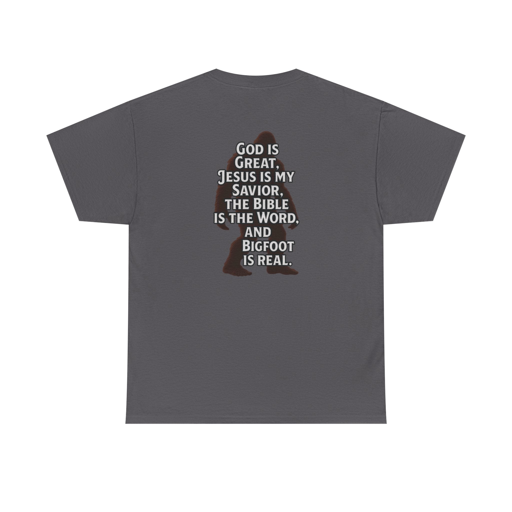 Bigfoot Silhouette Tee — "God is Great, Jesus is My Savior... and Bigfoot is Real" Christian Sasquatch T-Shirt
