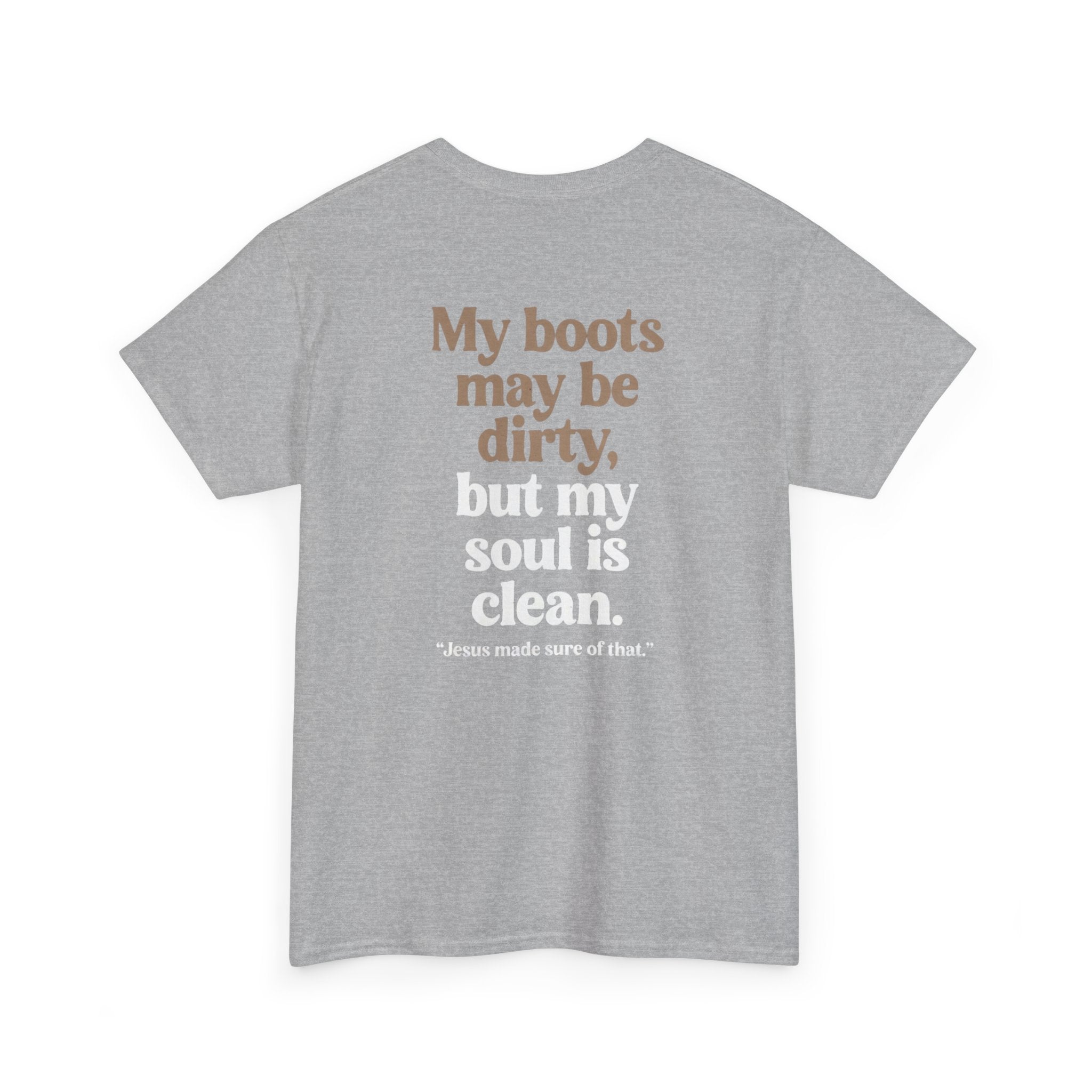 Christian Cowboy T‑Shirt — “My boots may be dirty but my soul is clean” Tee