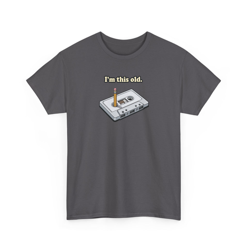 Retro Cassette Tee — "I’m this old" Vintage Music T-Shirt