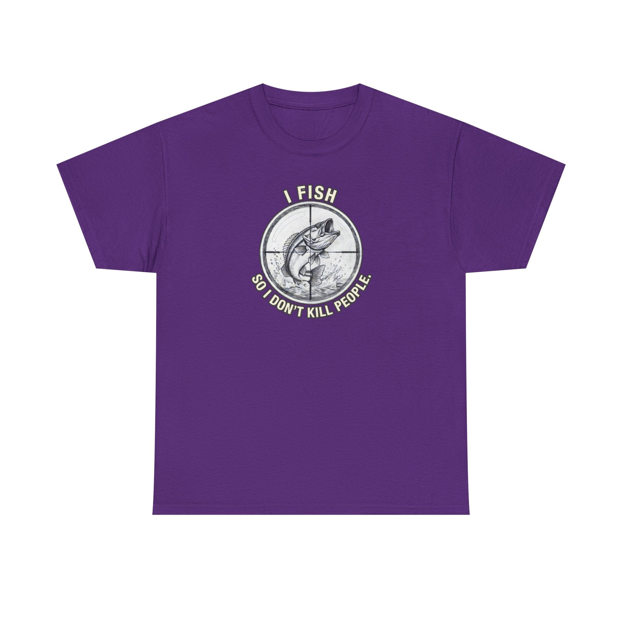 Fishing Graphic Tee — “I Fish So I Don’t Kill People” Cotton T-Shirt