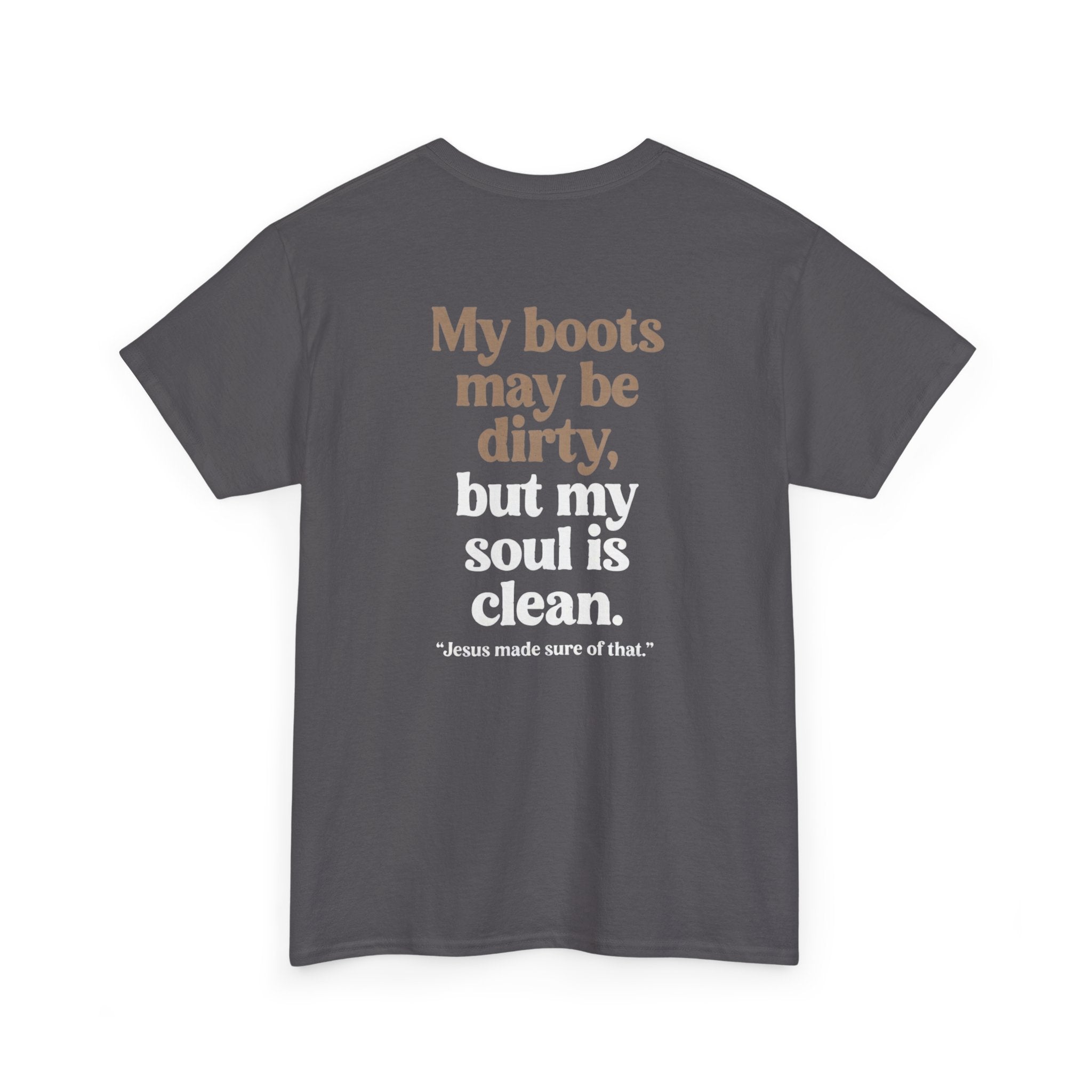 Christian Cowboy T‑Shirt — “My boots may be dirty but my soul is clean” Tee