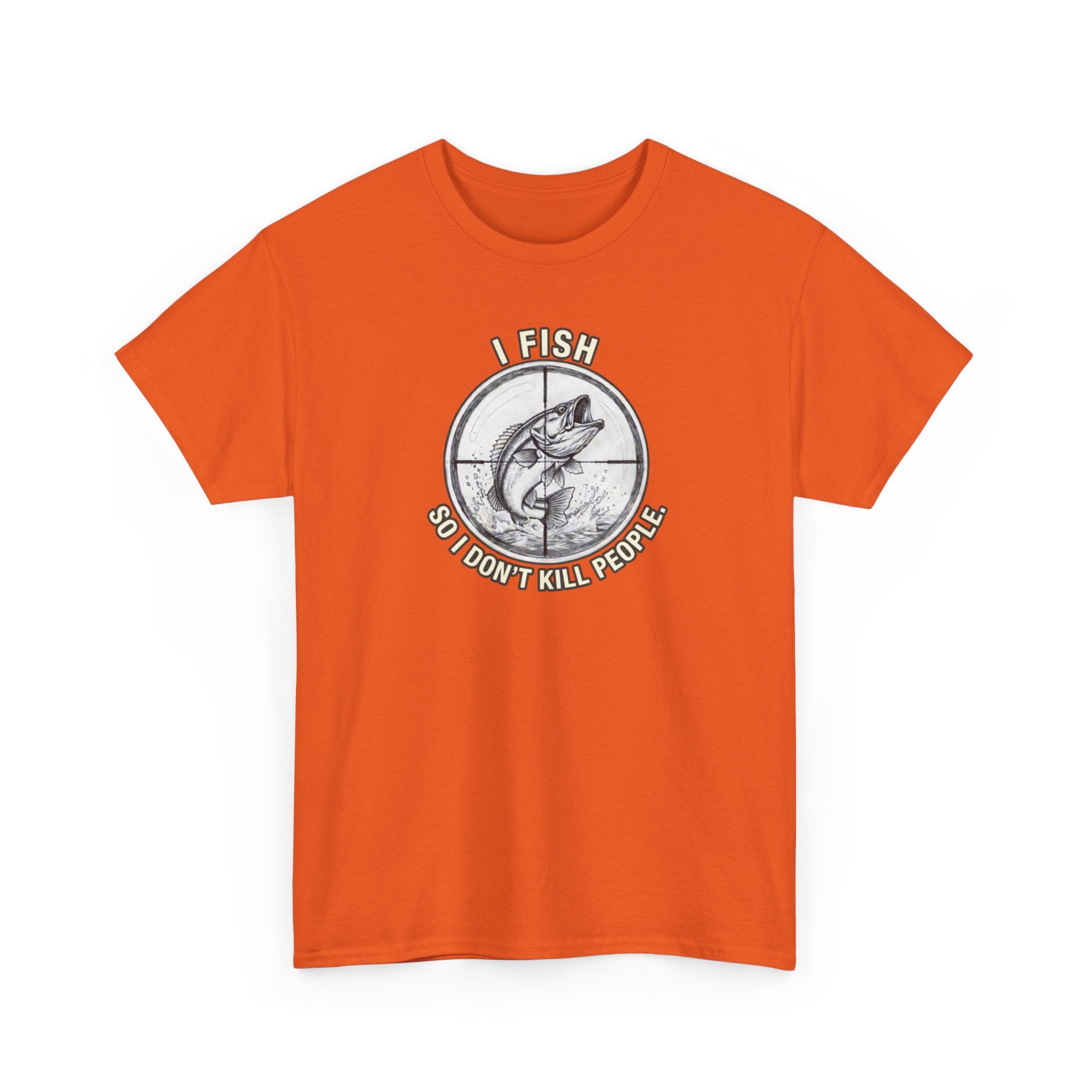 Fishing Graphic Tee — “I Fish So I Don’t Kill People” Cotton T-Shirt