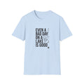 Lake Fishing T‑Shirt — "Even a Bad Day on a Lake Is Good" Relaxed Fishing Tee