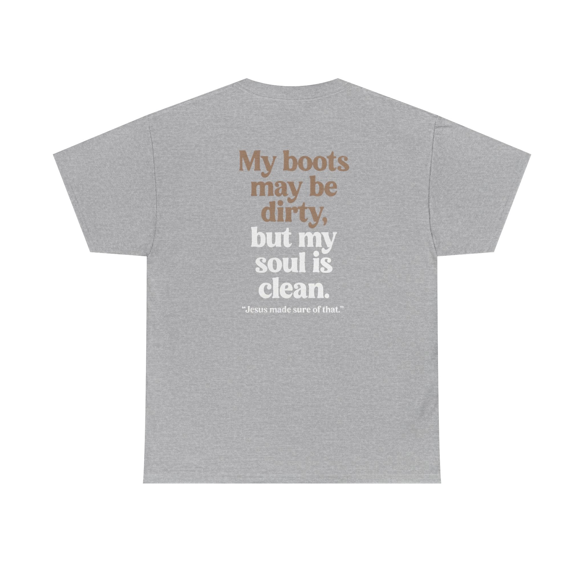 Christian Cowboy T‑Shirt — “My boots may be dirty but my soul is clean” Tee