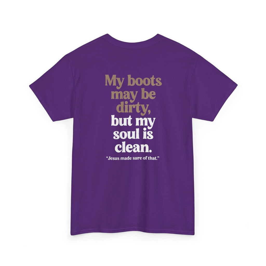 Christian Cowboy T‑Shirt — “My boots may be dirty but my soul is clean” Tee