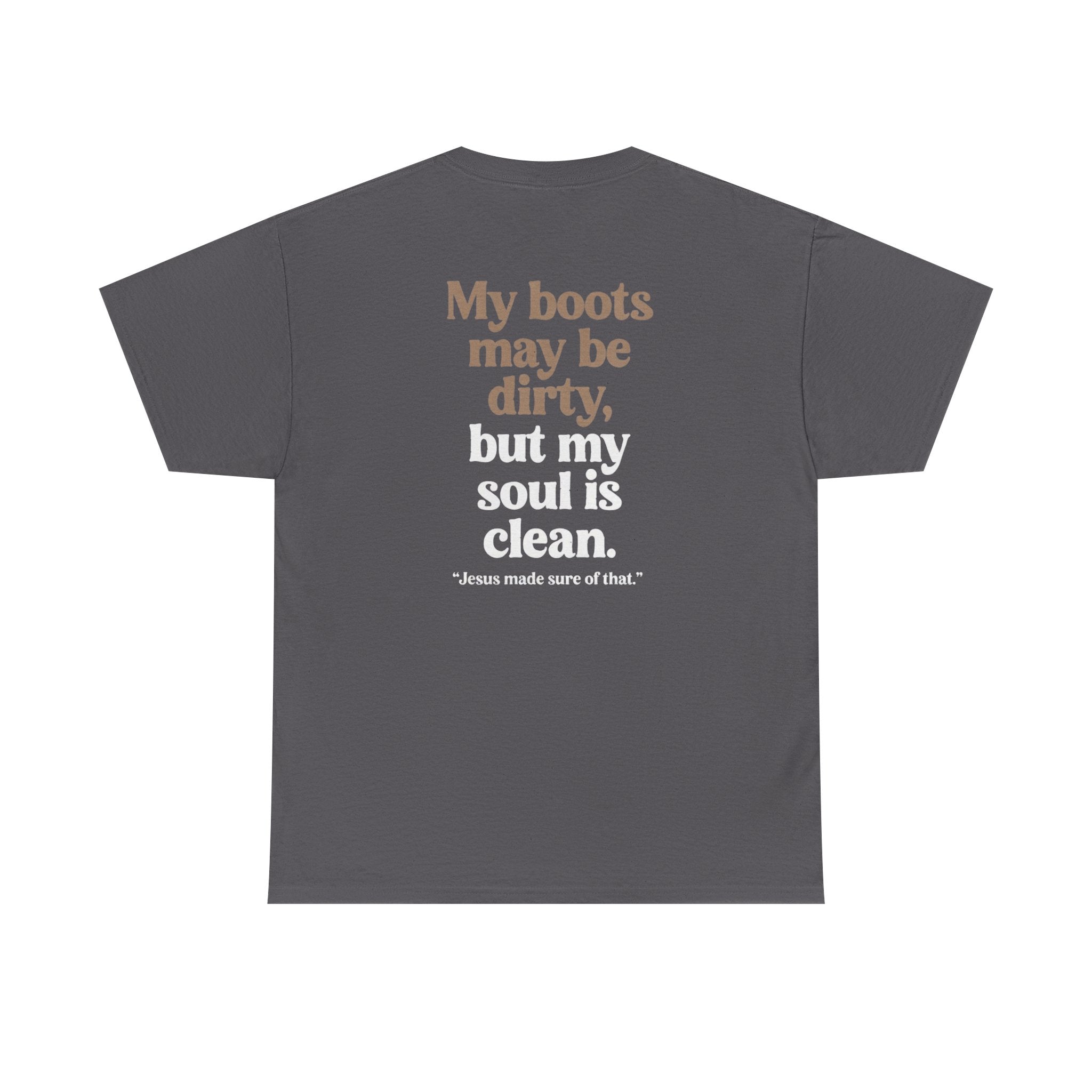 Christian Cowboy T‑Shirt — “My boots may be dirty but my soul is clean” Tee