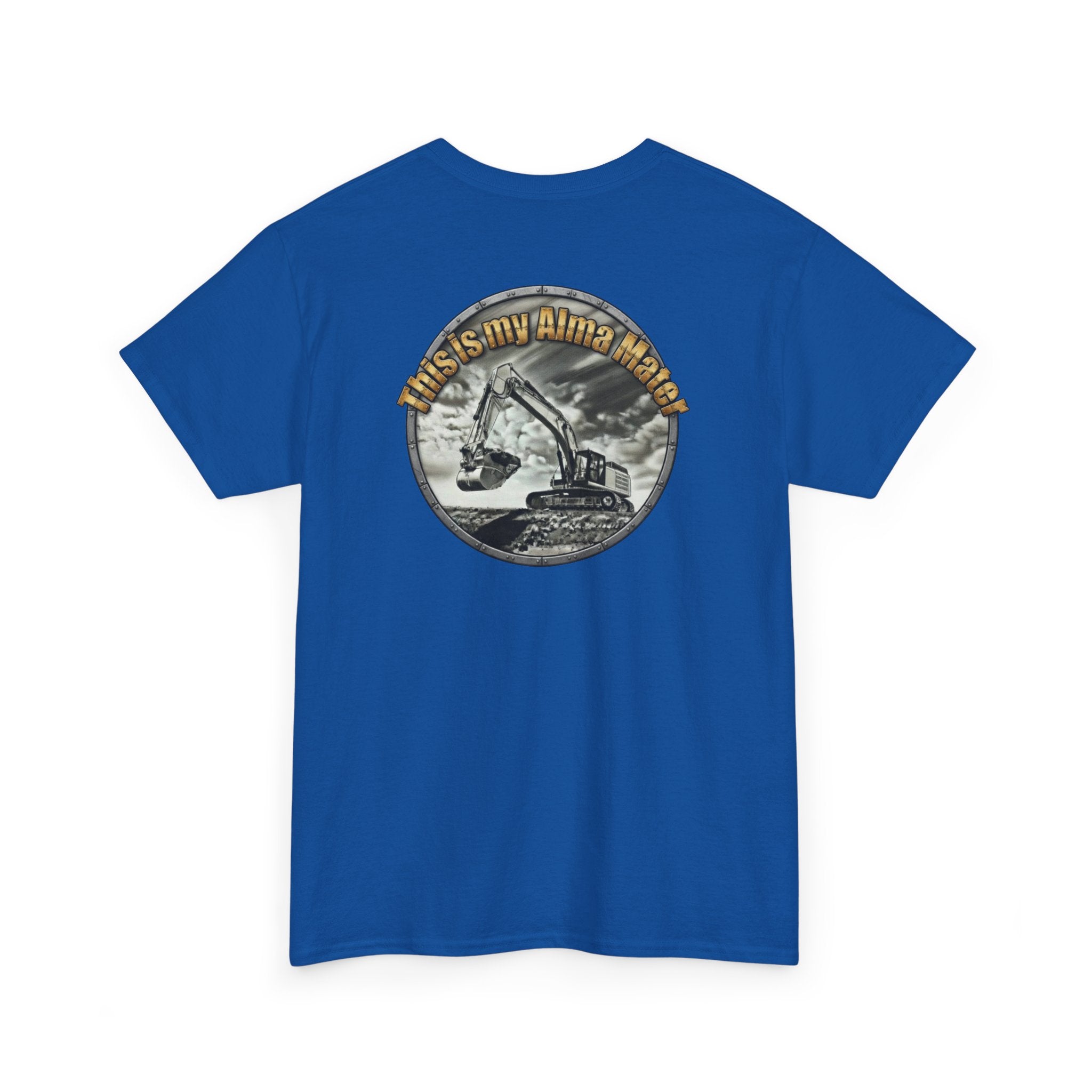 Excavator Logo T‑Shirt — Vintage Construction Crew Tee (Back Graphic: 'This Is My Alma Mater')