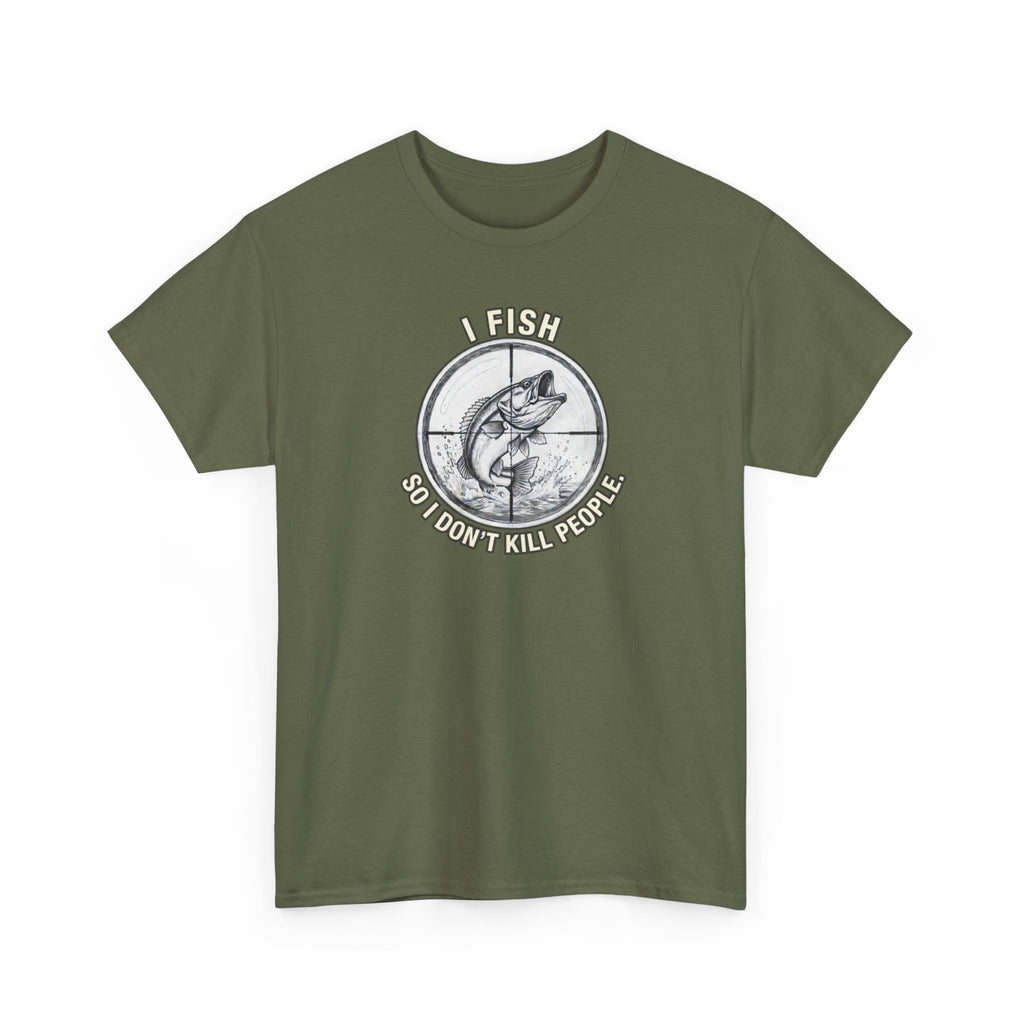 Fishing Graphic Tee — “I Fish So I Don’t Kill People” Cotton T-Shirt