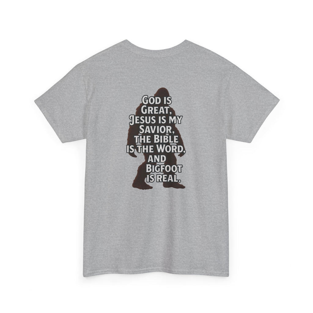 Bigfoot Silhouette Tee — "God is Great, Jesus is My Savior... and Bigfoot is Real" Christian Sasquatch T-Shirt