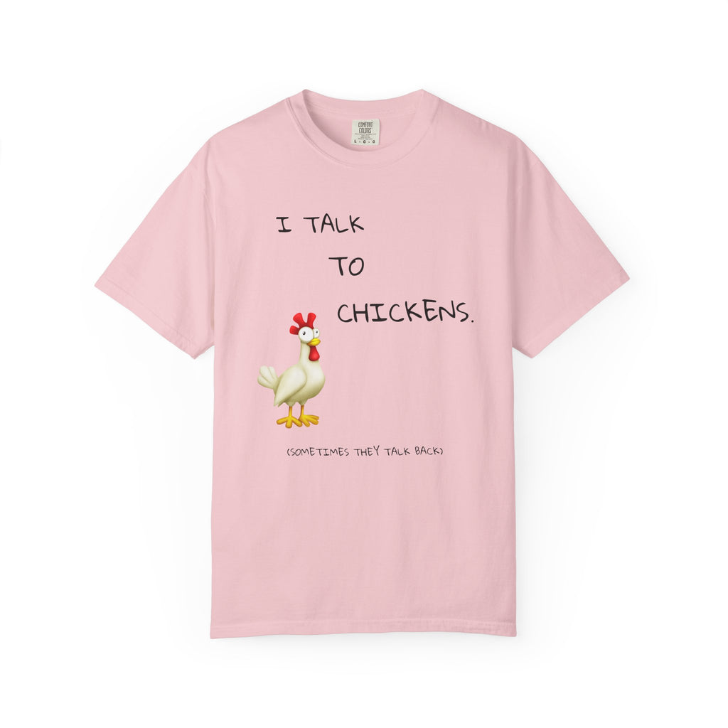 I Talk to Chickens T-Shirt — Funny Chicken Lover Tee