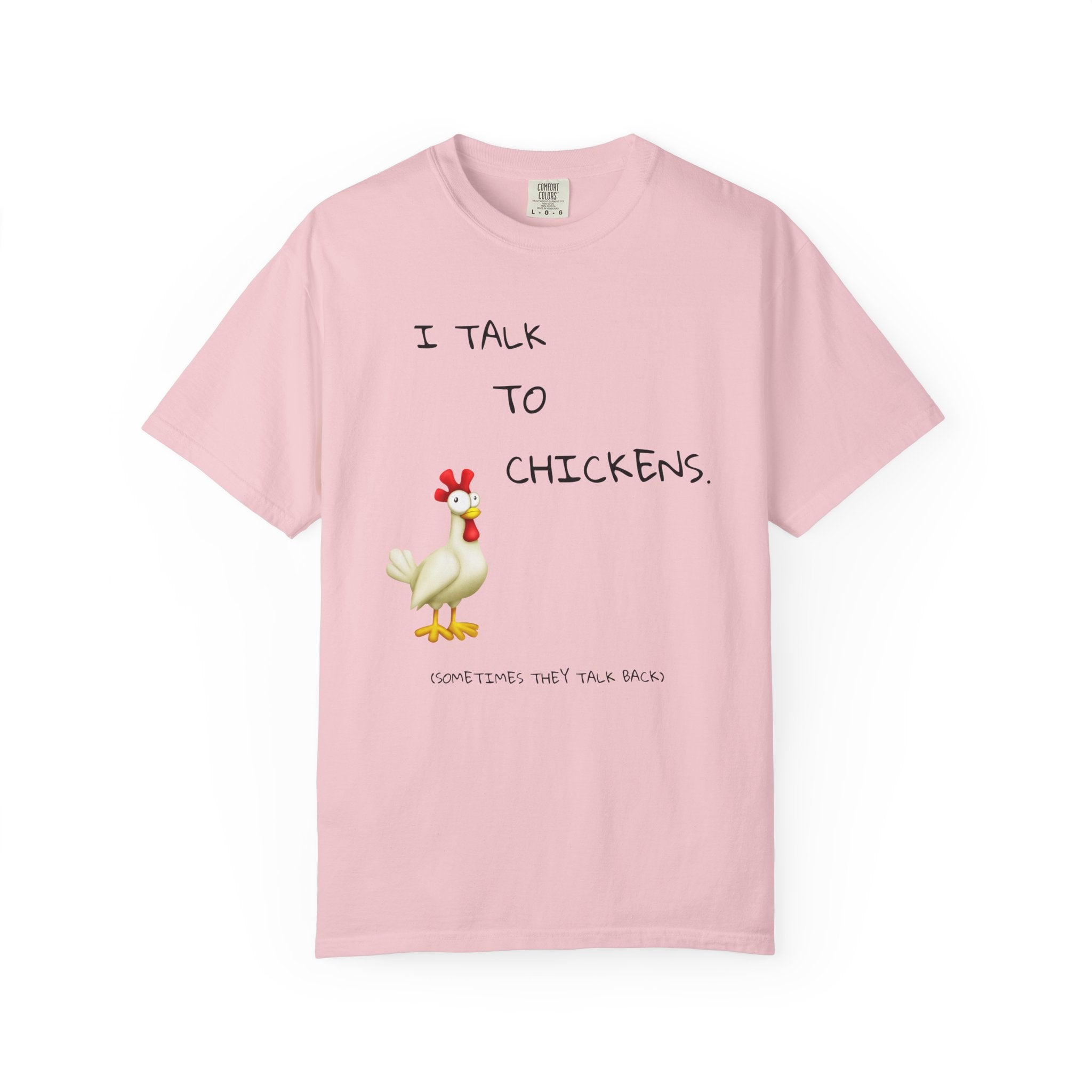 I Talk to Chickens T-Shirt — Funny Chicken Lover Tee