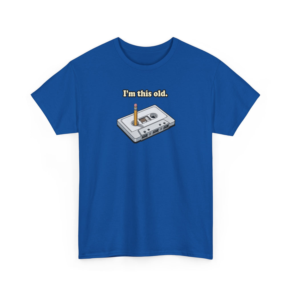 Retro Cassette Tee — "I’m this old" Vintage Music T-Shirt