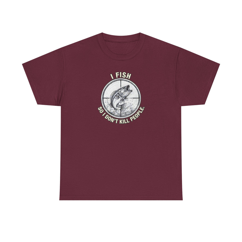 Fishing Graphic Tee — “I Fish So I Don’t Kill People” Cotton T-Shirt