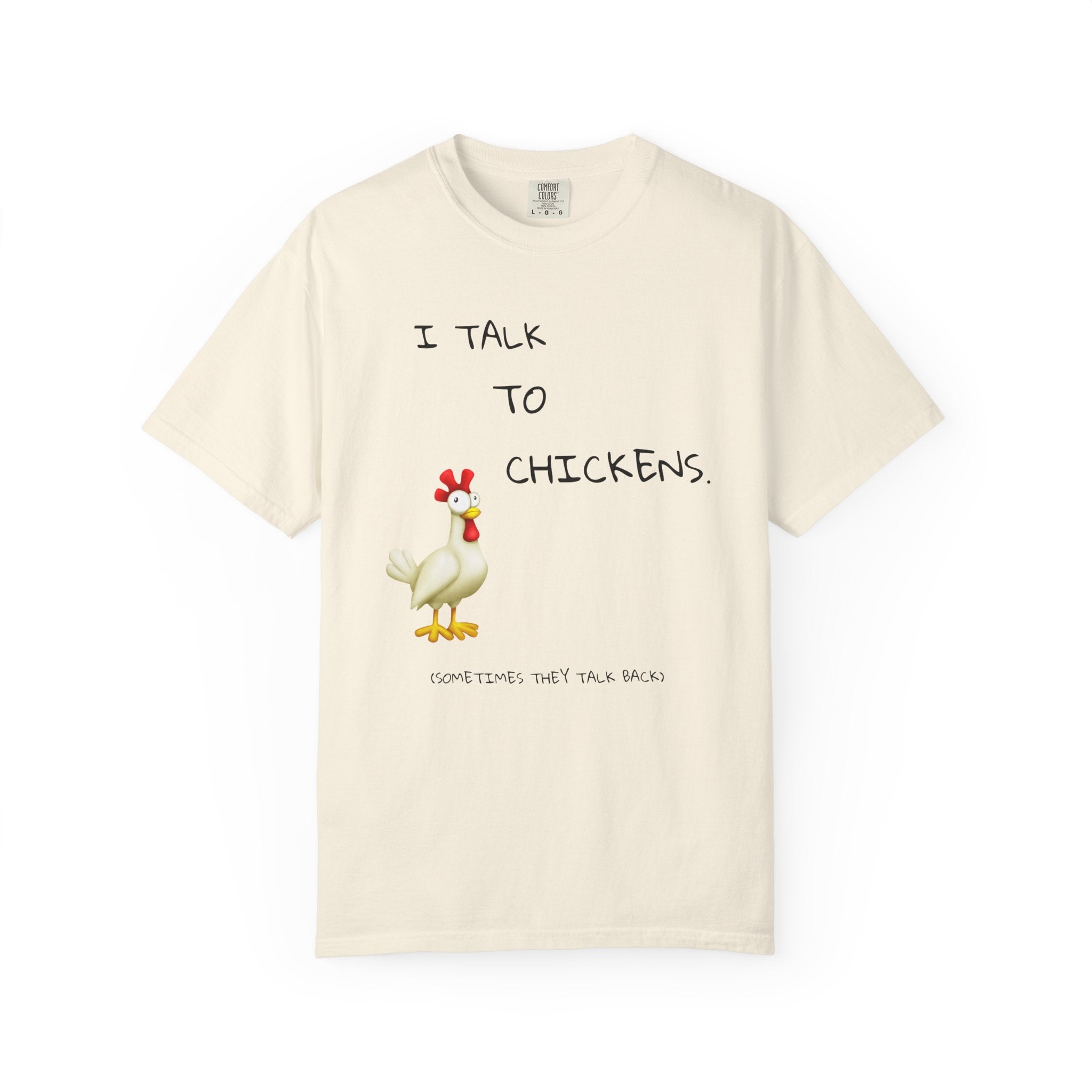 I Talk to Chickens T-Shirt — Funny Chicken Lover Tee