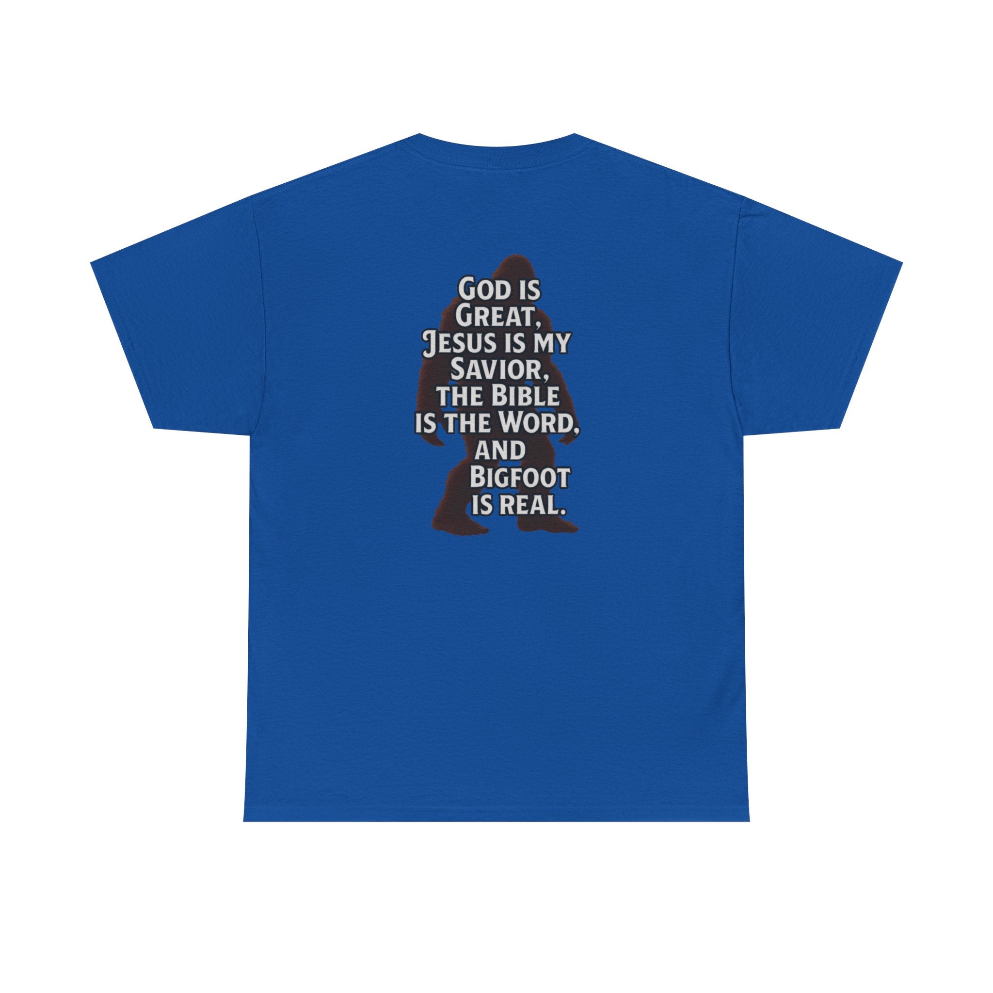 Bigfoot Silhouette Tee — "God is Great, Jesus is My Savior... and Bigfoot is Real" Christian Sasquatch T-Shirt