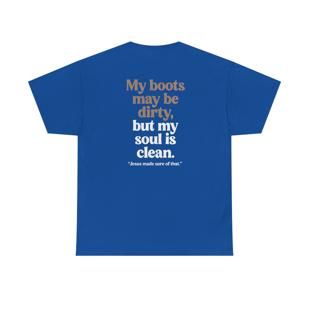 Christian Cowboy T‑Shirt — “My boots may be dirty but my soul is clean” Tee