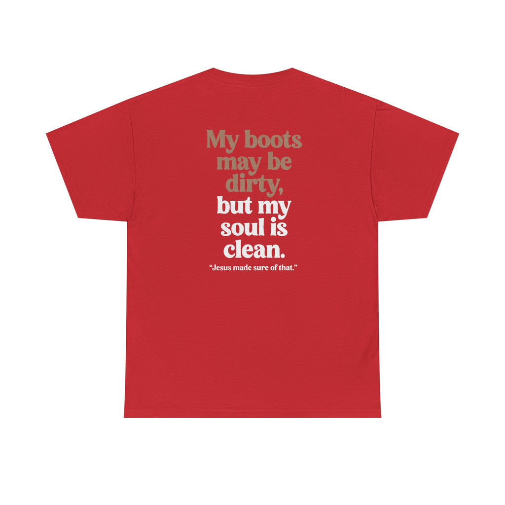 Christian Cowboy T‑Shirt — “My boots may be dirty but my soul is clean” Tee