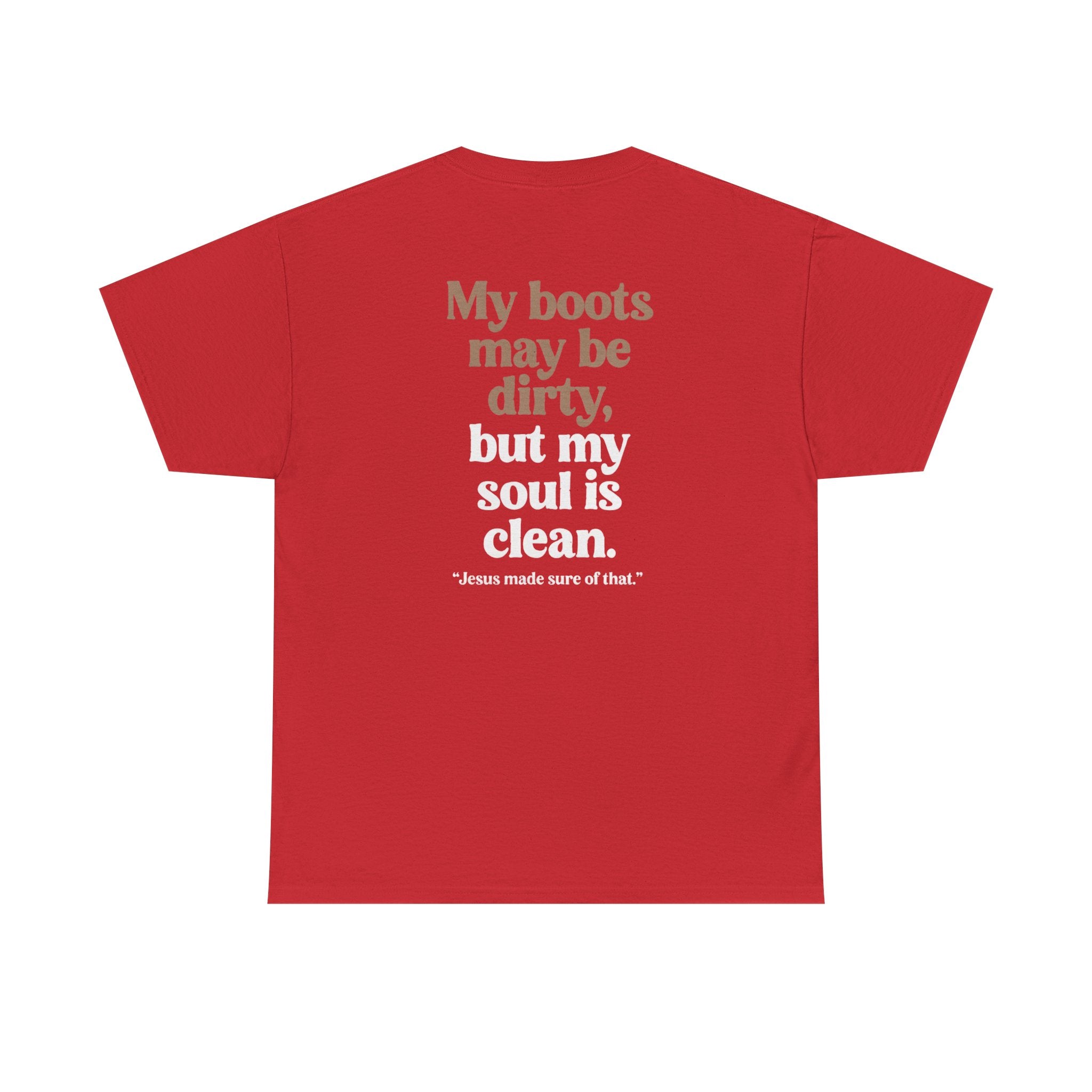 Christian Cowboy T‑Shirt — “My boots may be dirty but my soul is clean” Tee