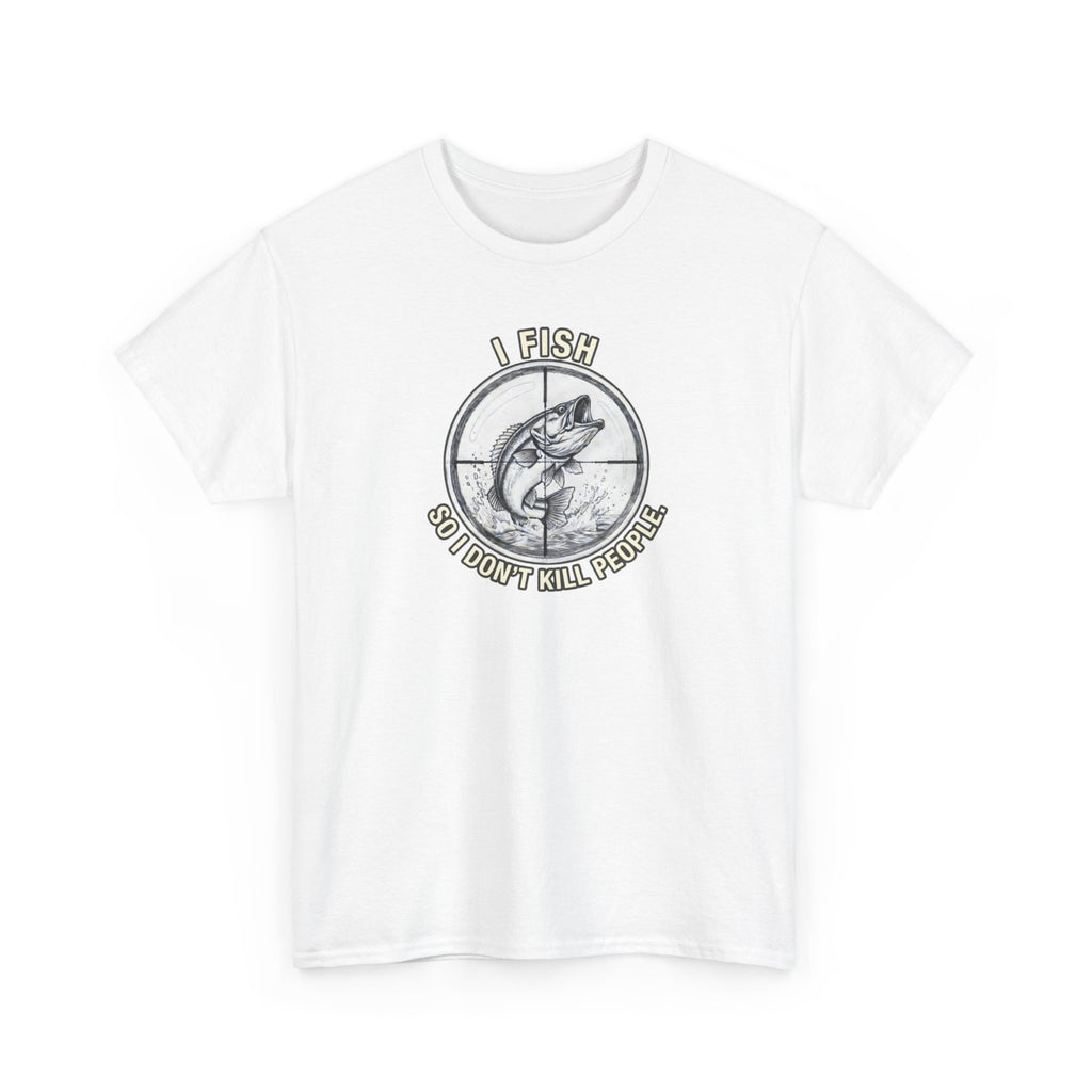 Fishing Graphic Tee — “I Fish So I Don’t Kill People” Cotton T-Shirt