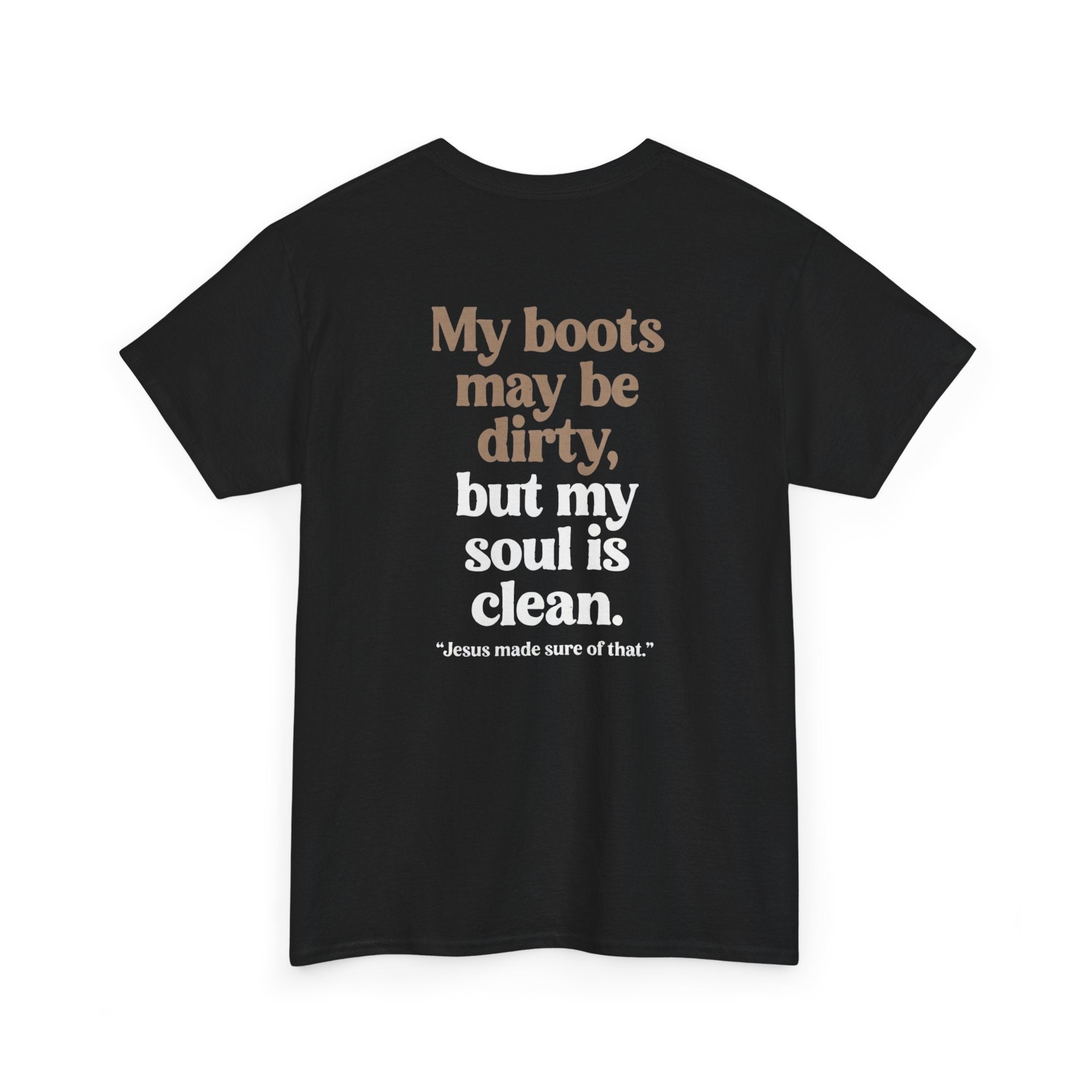 Christian Cowboy T‑Shirt — “My boots may be dirty but my soul is clean” Tee